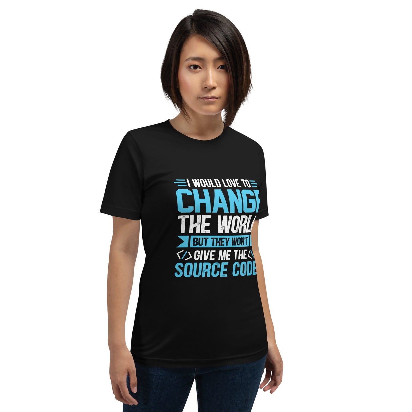 I would Love to Change the world, but they won't Give me the Source Code V1 - Unisex t-shirt by DarkByteGear