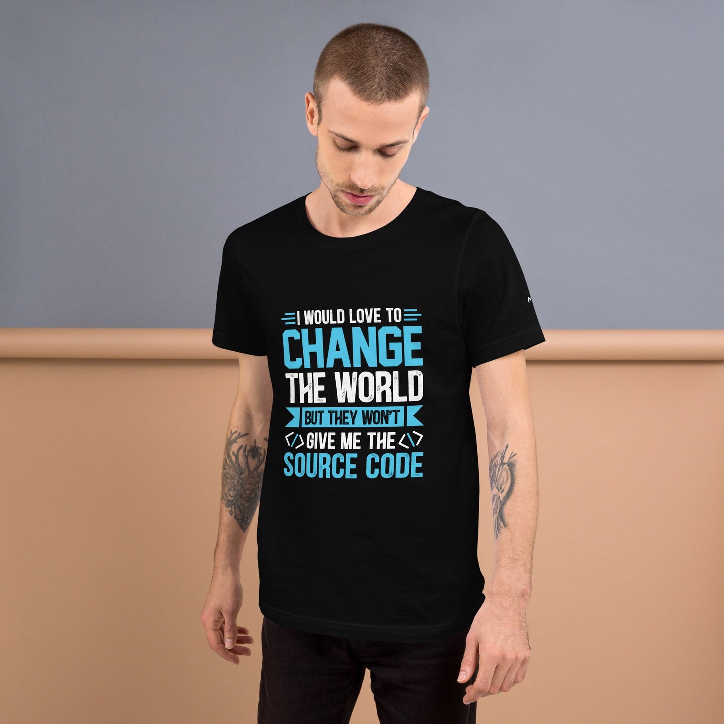 I would Love to Change the world, but they won't Give me the Source Code V1 - Unisex t-shirt by DarkByteGear