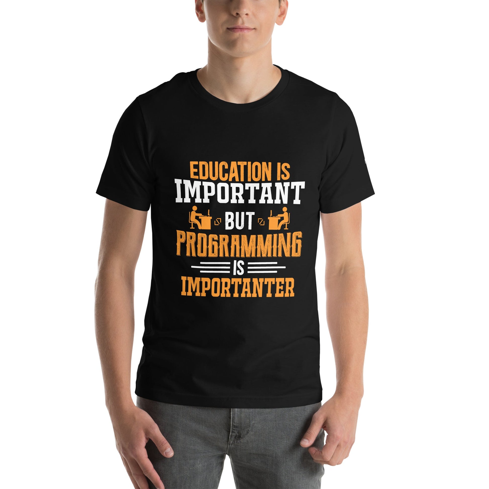 Education is important, but Programming is importanter - Unisex t-shirt by DarkByteGear