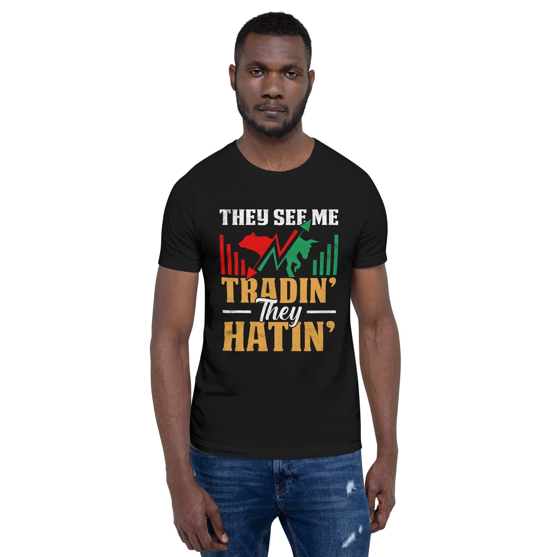 They See me Trading, they Hating - Unisex t-shirt by DarkByteGear