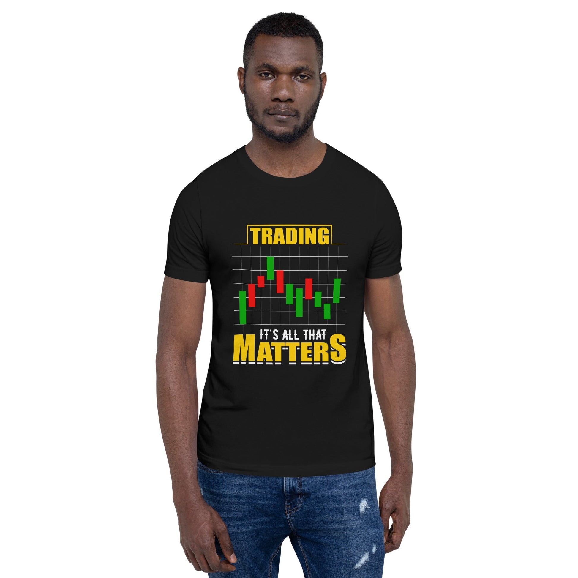 Trading; It's all that Matters V1 - Unisex t-shirt by DarkByteGear
