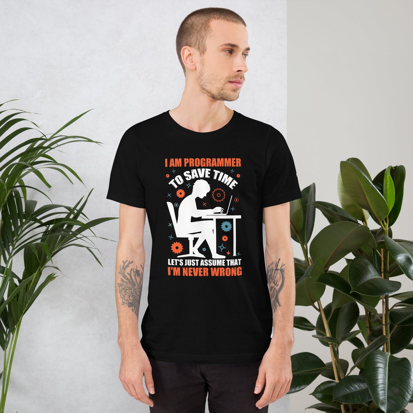 I am Programmer, to Save time, let's just Assume; I am never Wrong - Unisex t-shirt by DarkByteGear