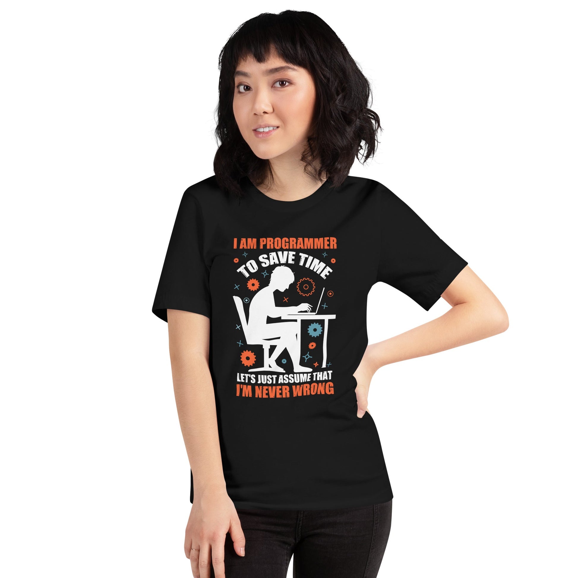 I am Programmer, to Save time, let's just Assume; I am never Wrong - Unisex t-shirt by DarkByteGear