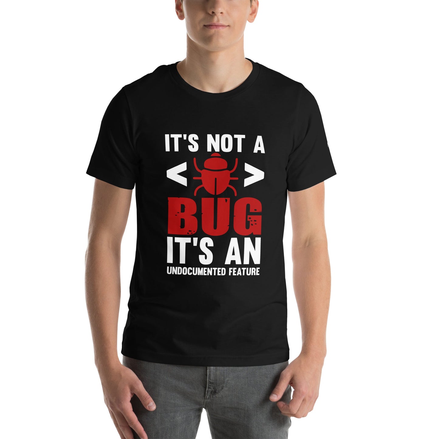 It's not a Bug; it's an Undocumented Feature - Unisex t-shirt by DarkByteGear