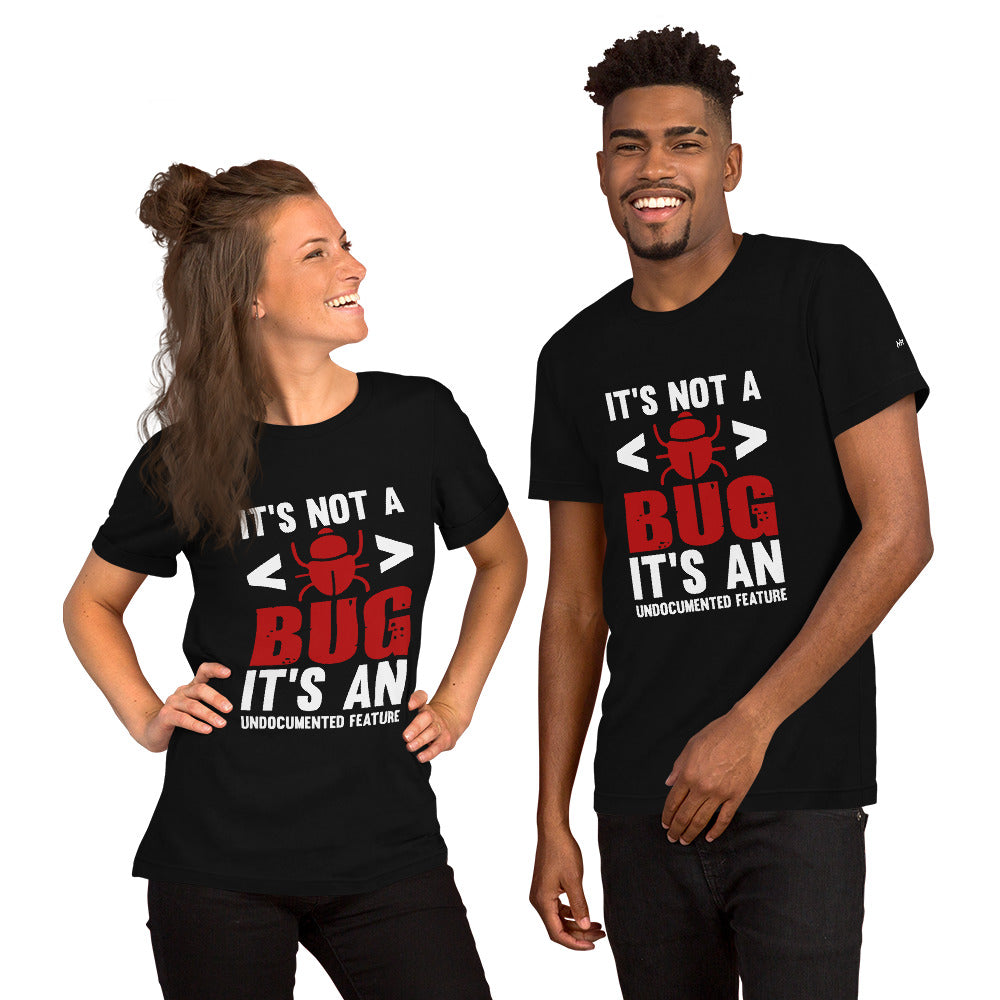 It's not a Bug; it's an Undocumented Feature - Unisex t-shirt by DarkByteGear