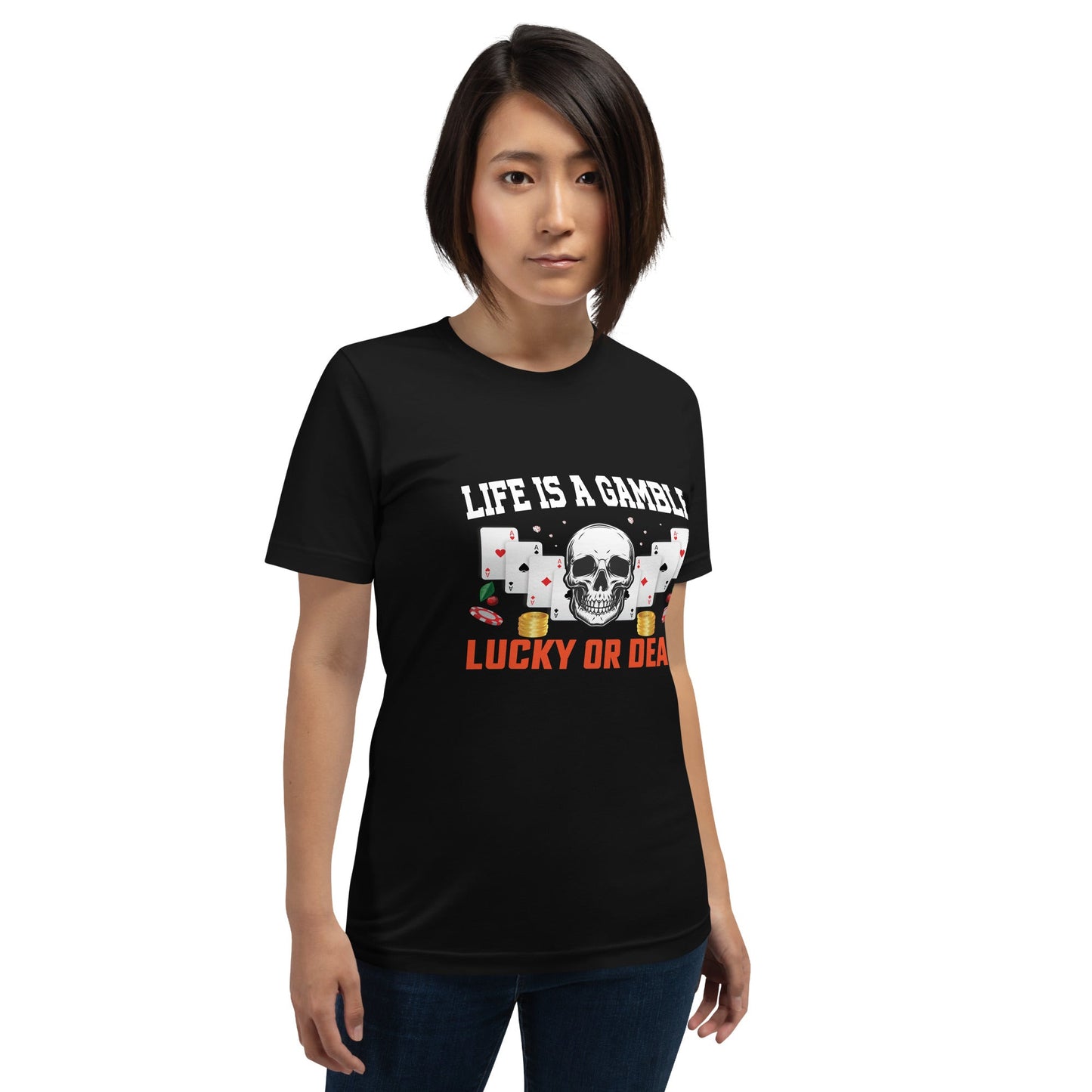 Life is a Gamble; Lucky or Dead - Unisex t-shirt by DarkByteGear