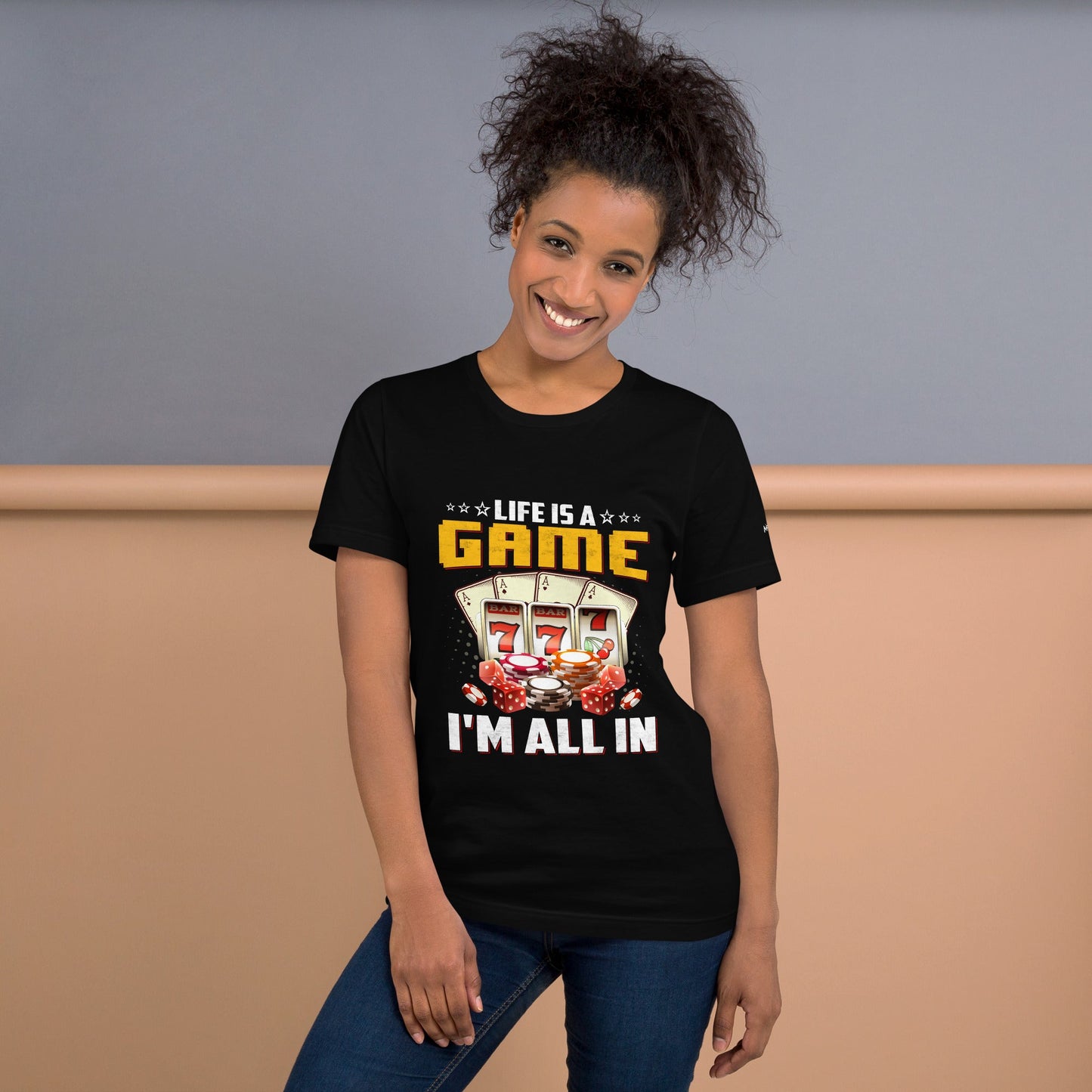 Life is a Game: I'm all in - Unisex t-shirt by DarkByteGear