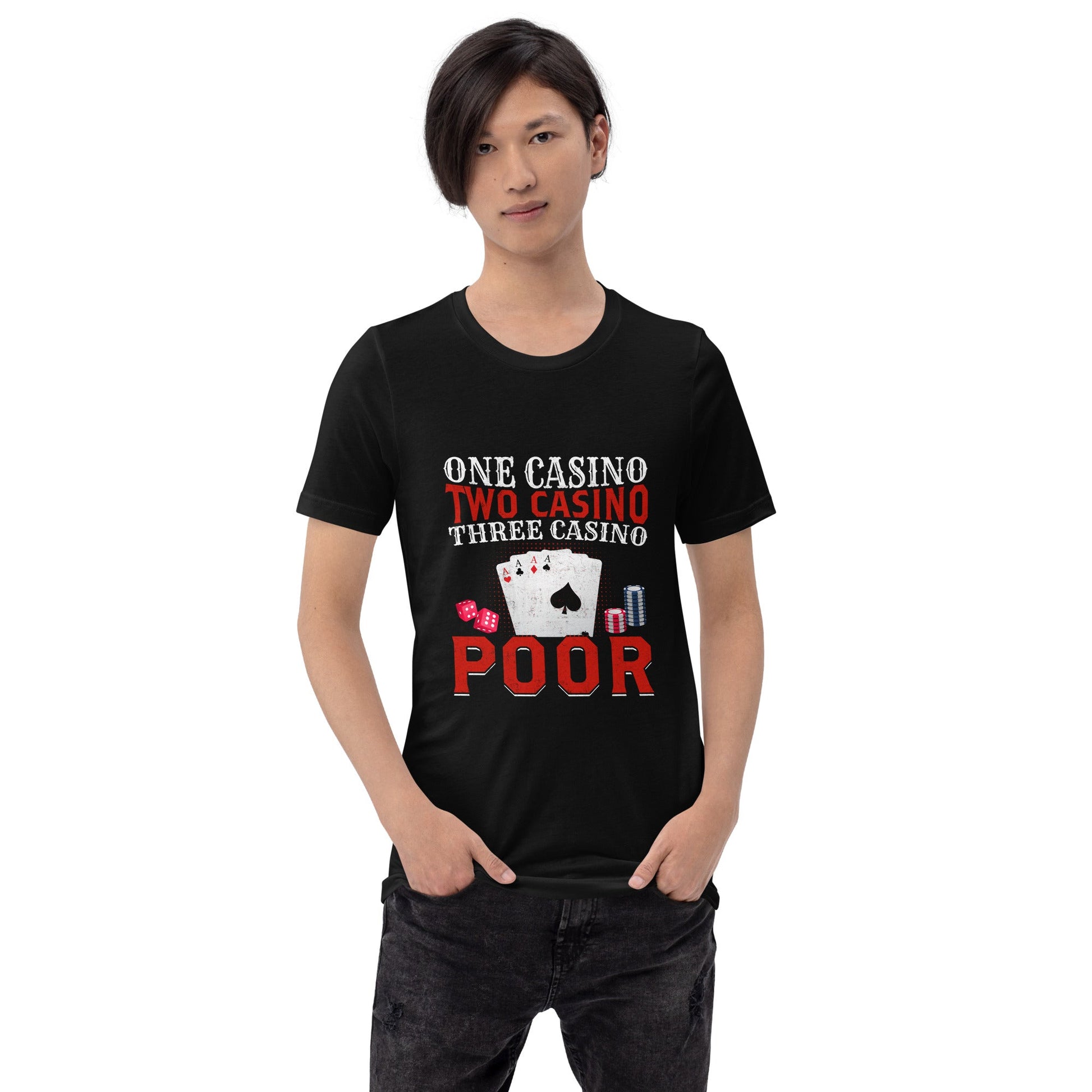 One Casino, Two Casino, Three Casino = Poor - Unisex t-shirt by DarkByteGear