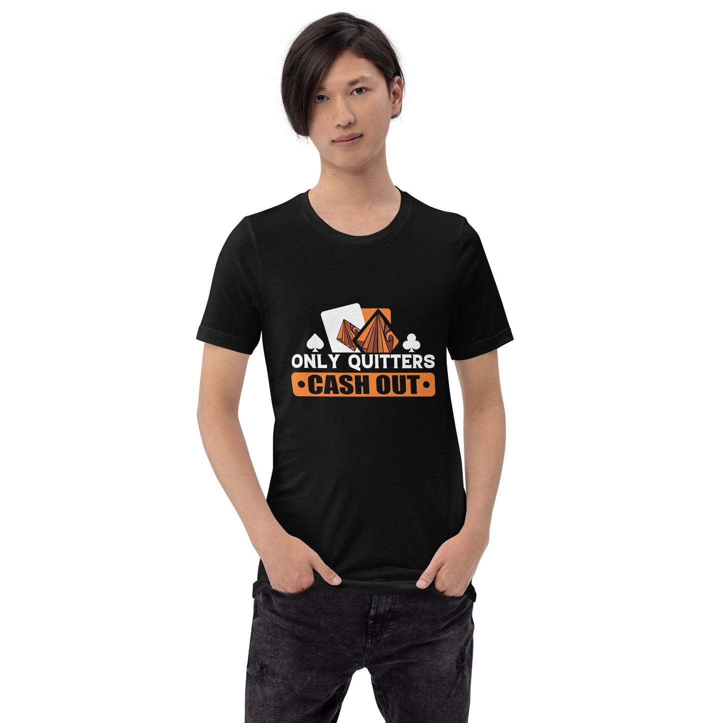 Only Quitters Cash Out - Unisex t-shirt by DarkByteGear