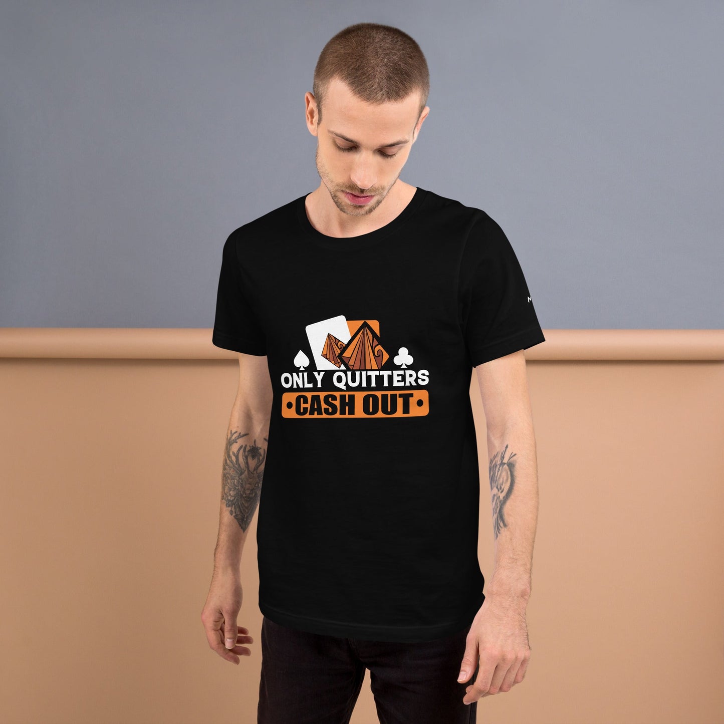 Only Quitters Cash Out - Unisex t-shirt by DarkByteGear