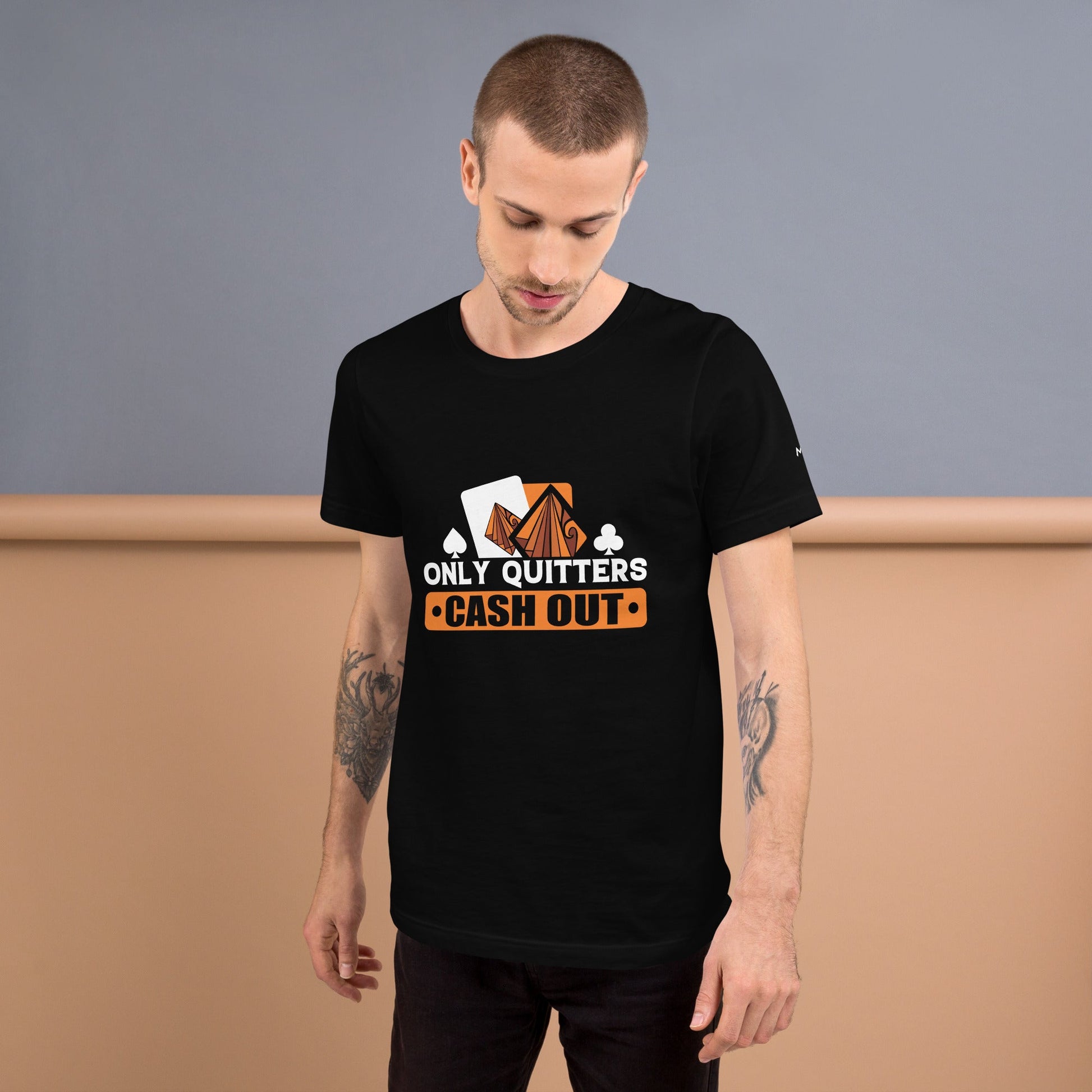 Only Quitters Cash Out - Unisex t-shirt by DarkByteGear