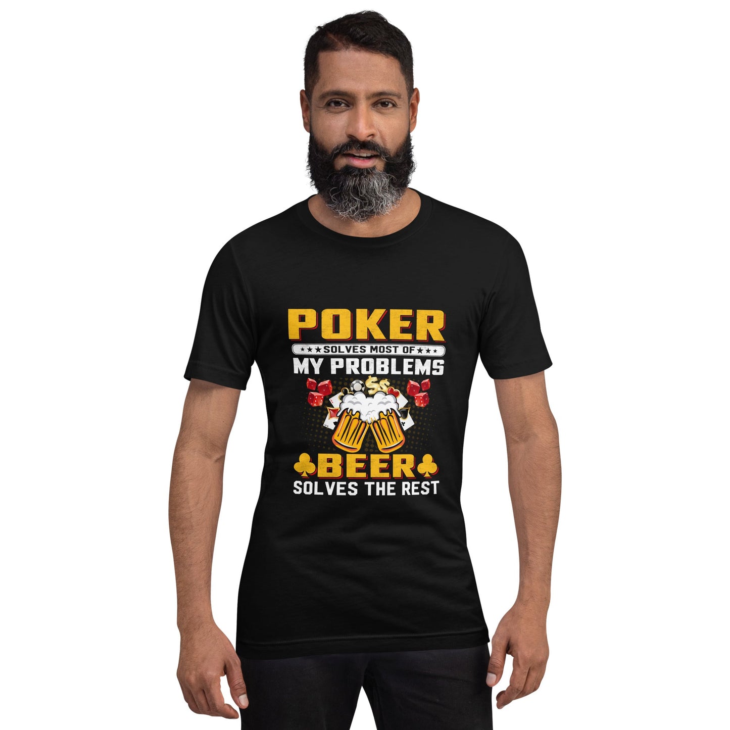 Poker Solves Most of My Problems, but Beer Solves the Rest - T-Shirt by DarkByteGear