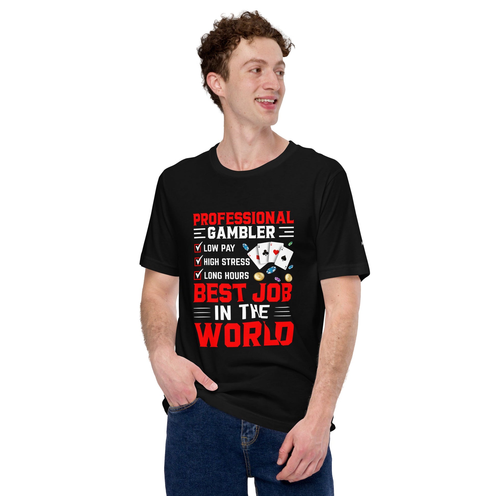 Professional Gambler: The Best Job in the World - Unisex t-shirt by DarkByteGear