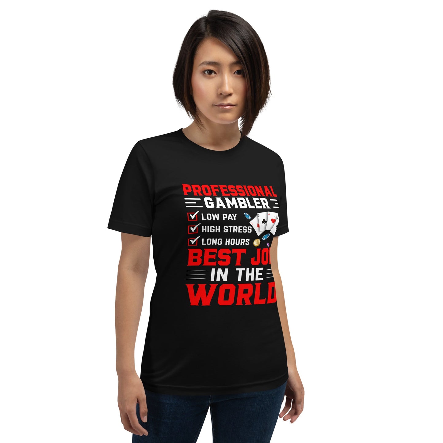 Professional Gambler: The Best Job in the World - Unisex t-shirt by DarkByteGear