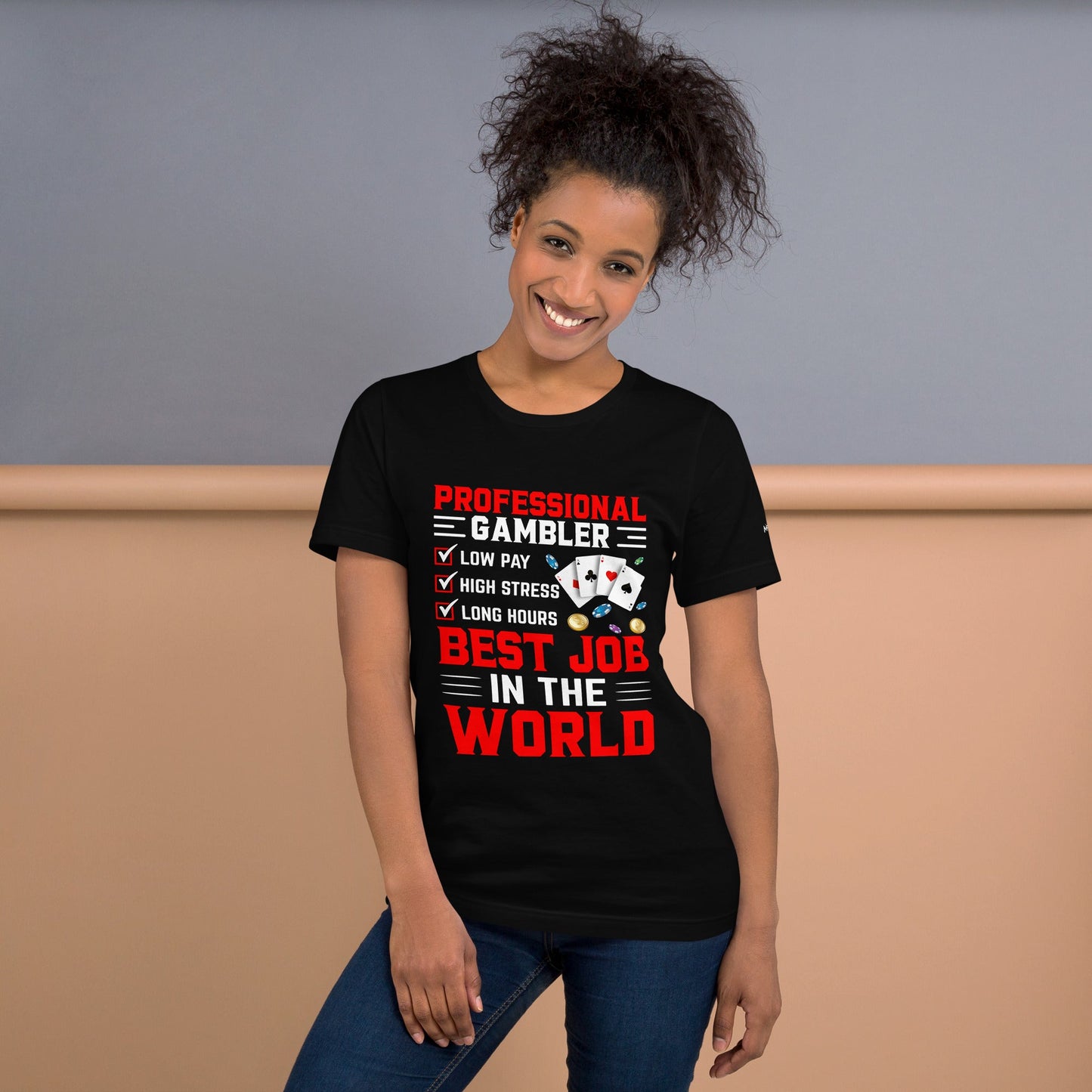Professional Gambler: The Best Job in the World - Unisex t-shirt by DarkByteGear