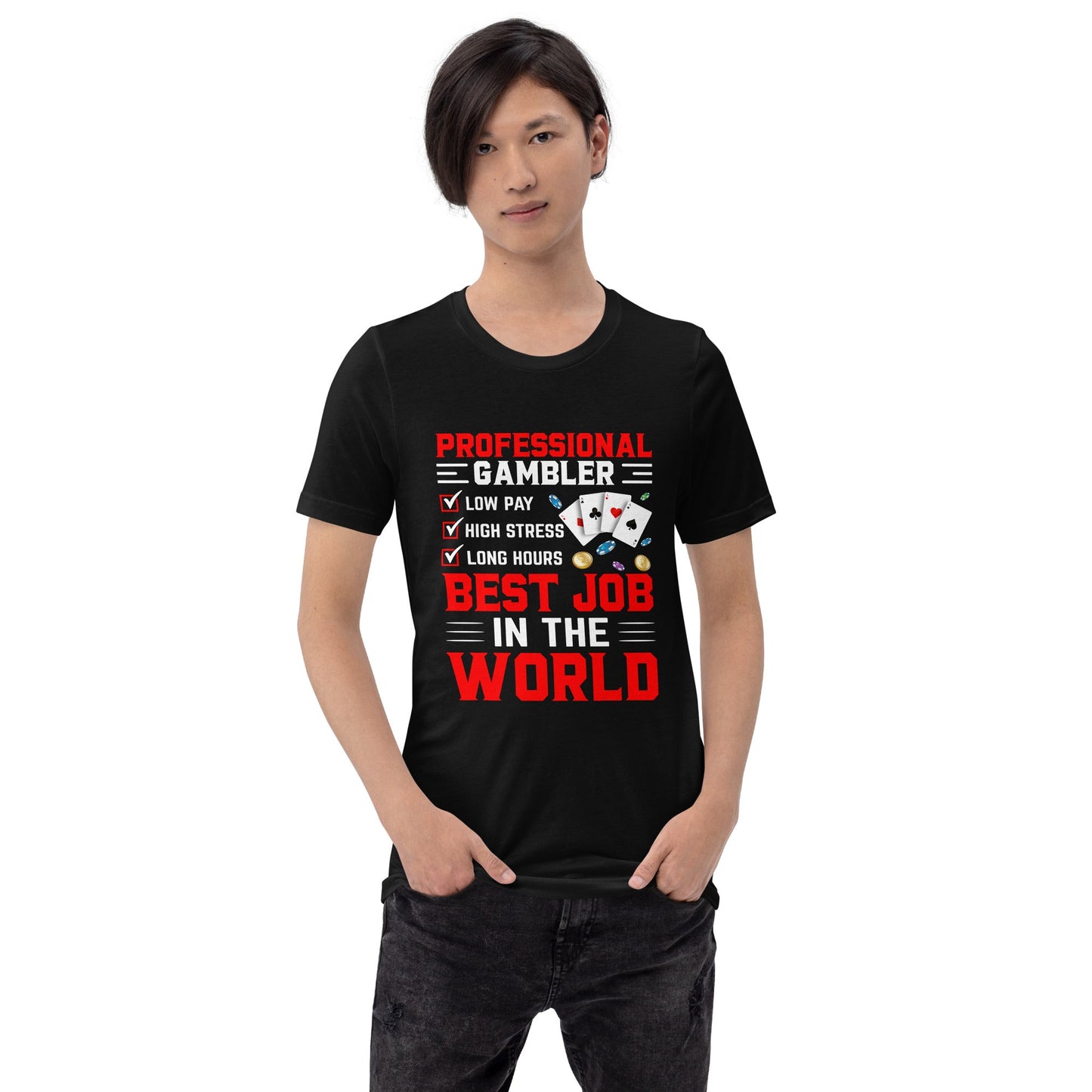 Professional Gambler: The Best Job in the World - Unisex t-shirt by DarkByteGear