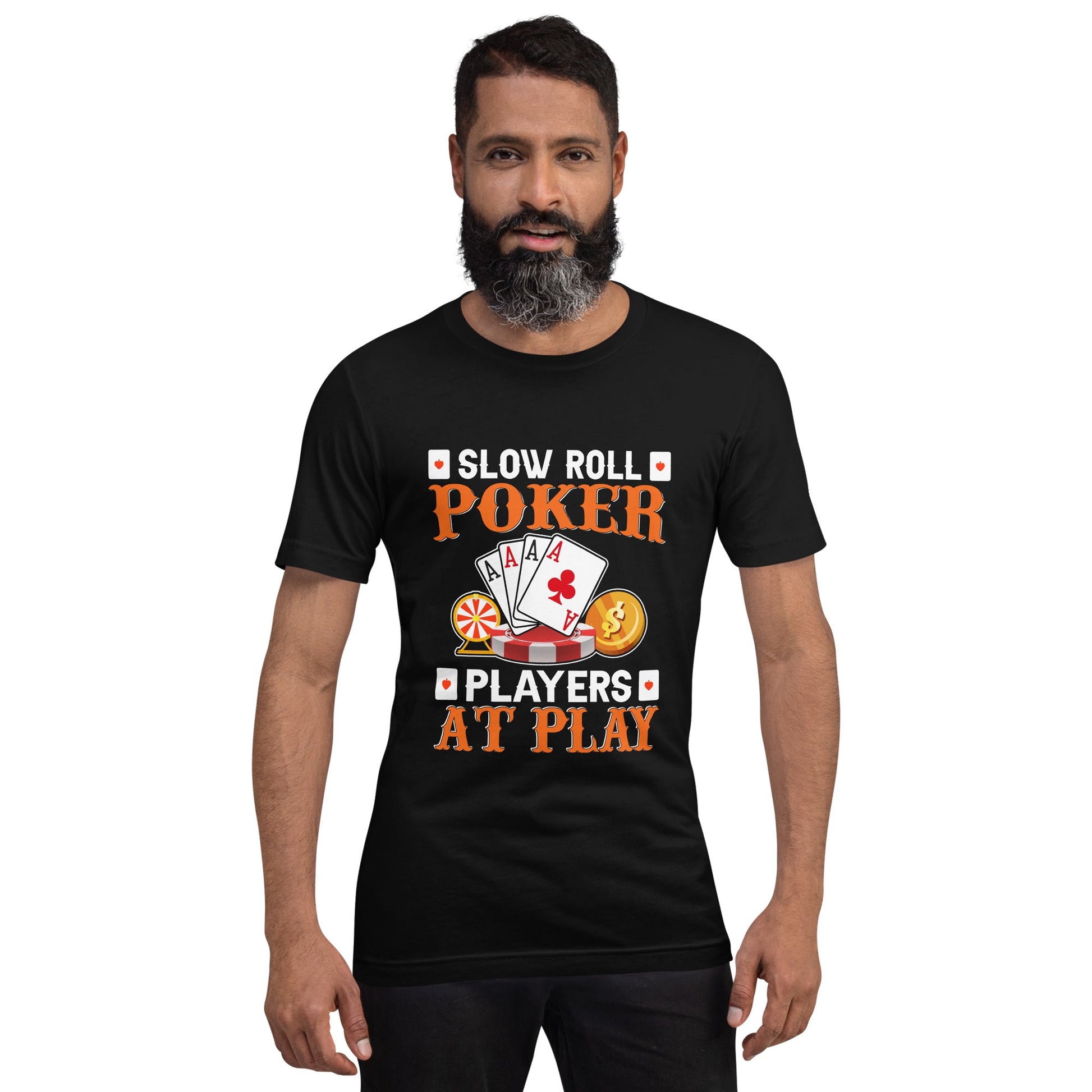 Slow Roll Poker; Players at Play - Unisex t-shirt by DarkByteGear