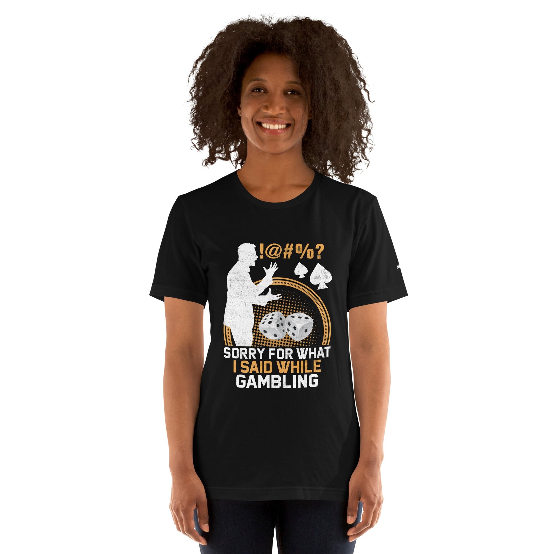 Sorry for what I Said while Gambling - Unisex t-shirt by DarkByteGear