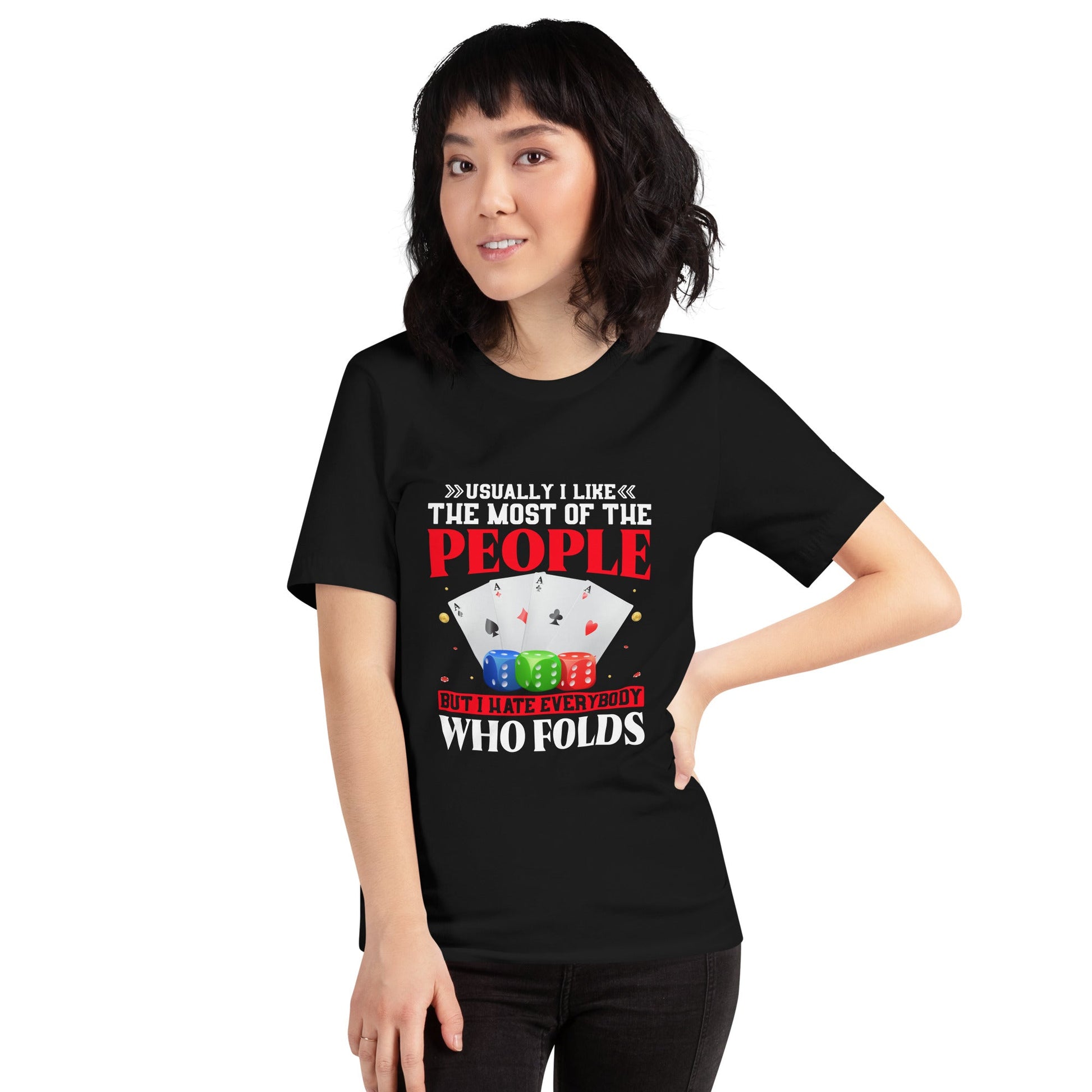 Usually I Like Most of the People But I Hate everyone who Folds - Unisex t-shirt by DarkByteGear