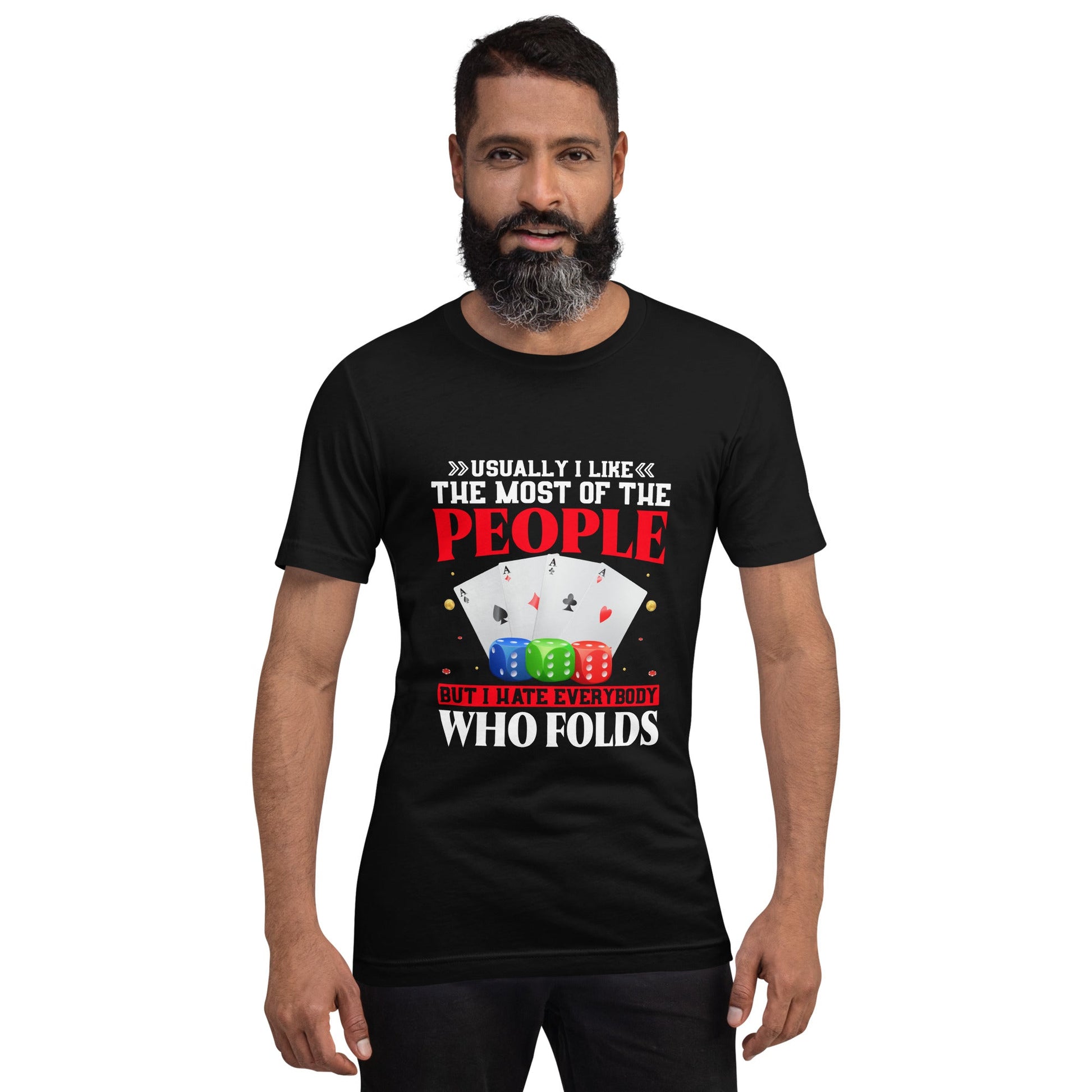 Usually I Like Most of the People But I Hate everyone who Folds - Unisex t-shirt by DarkByteGear