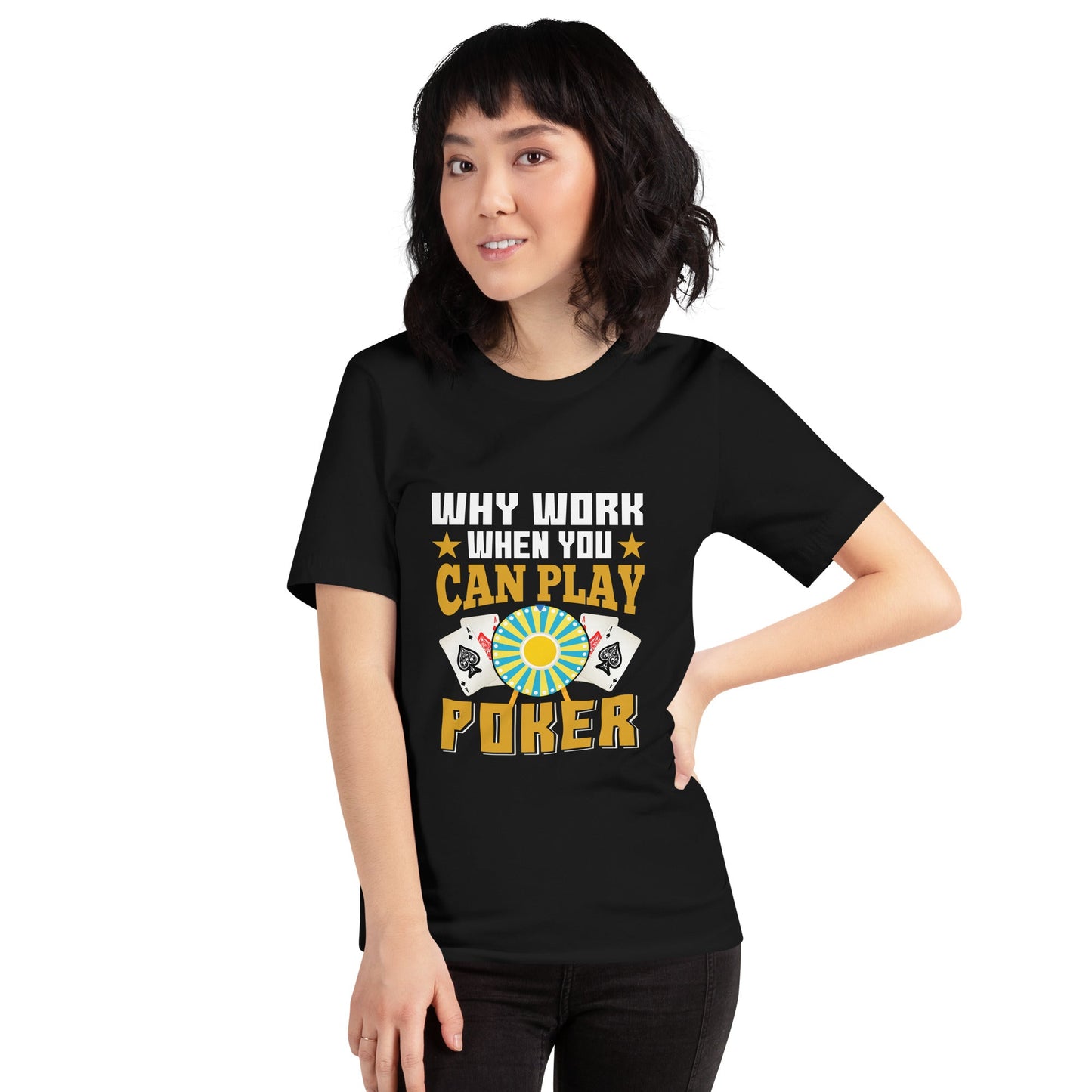 Why Work when you can Play Poker - Unisex t-shirt by DarkByteGear