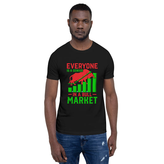 Everyone is a Genius in a Bull Market V1 - T-Shirt by DarkByteGear