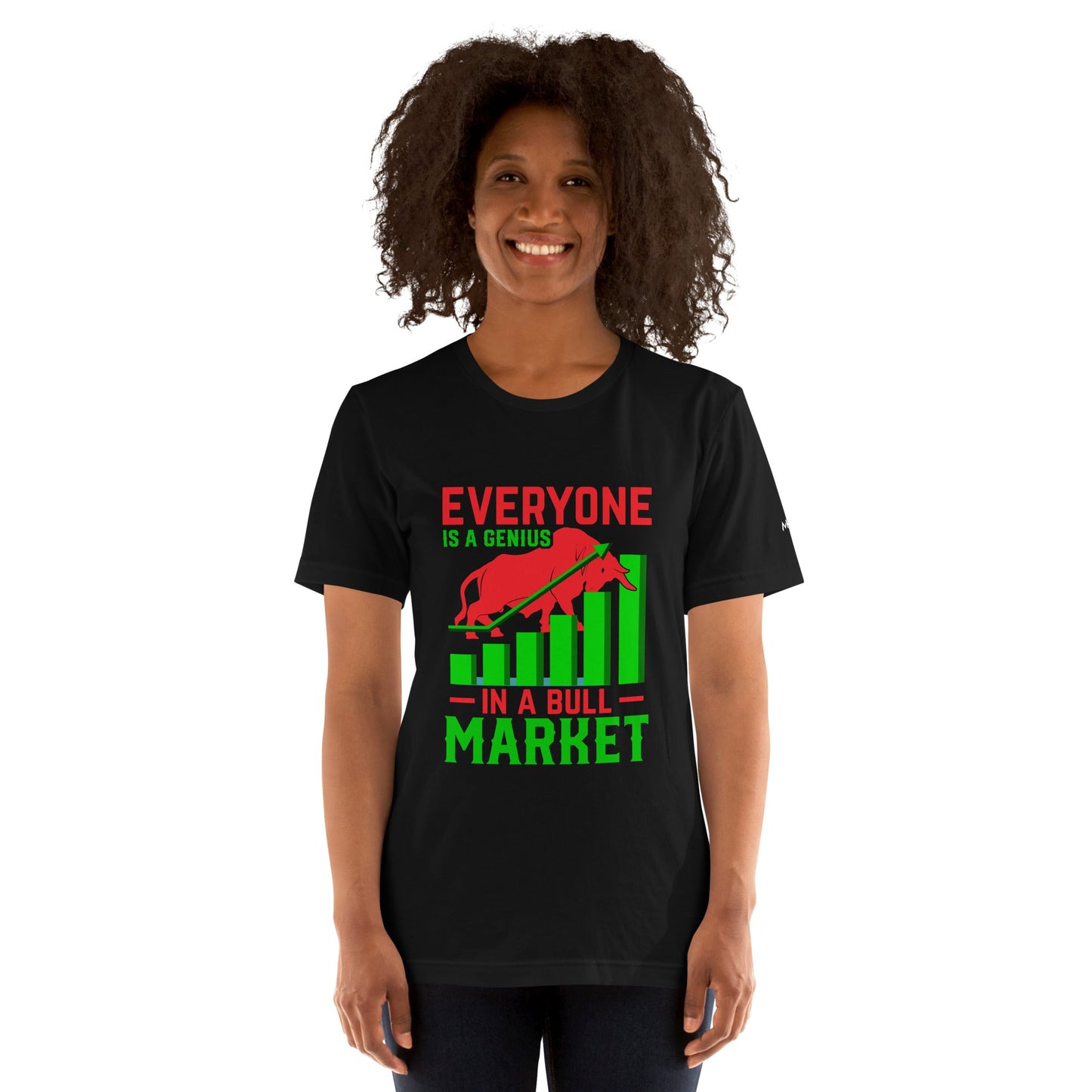 Everyone is a Genius in a Bull Market V1 - T-Shirt by DarkByteGear