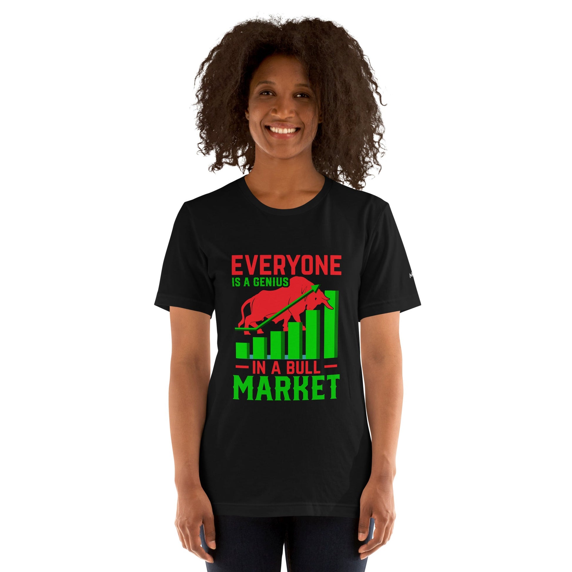 Everyone is a Genius in a Bull Market V1 - T-Shirt by DarkByteGear