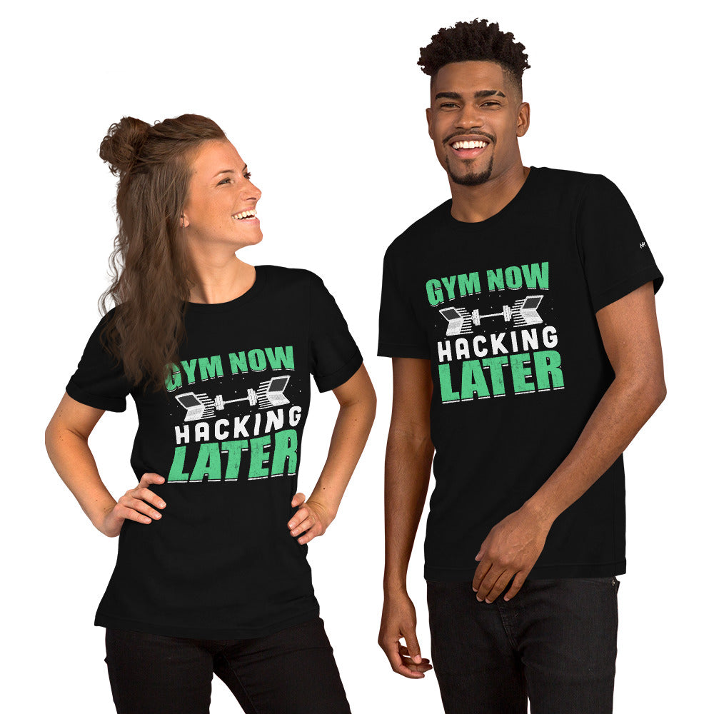 Gym now, hacking later - Unisex t-shirt by DarkByteGear