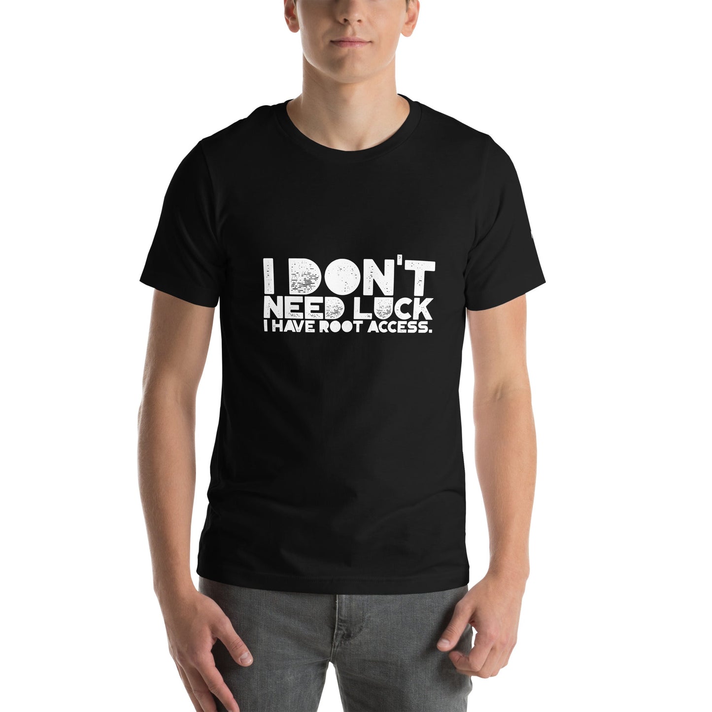 I Don't Need Luck: I Have Root Access - Unisex t-shirt by DarkByteGear