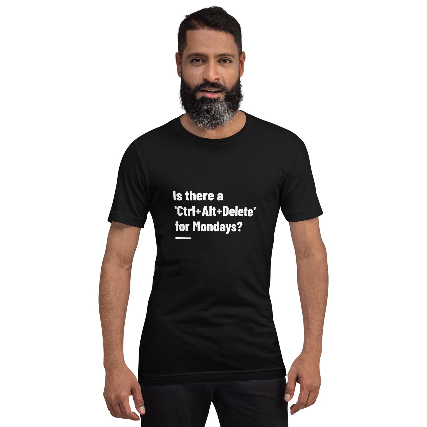 Is there a 'Ctrl+Alt+Delete' for Mondays? - Unisex t-shirt by DarkByteGear
