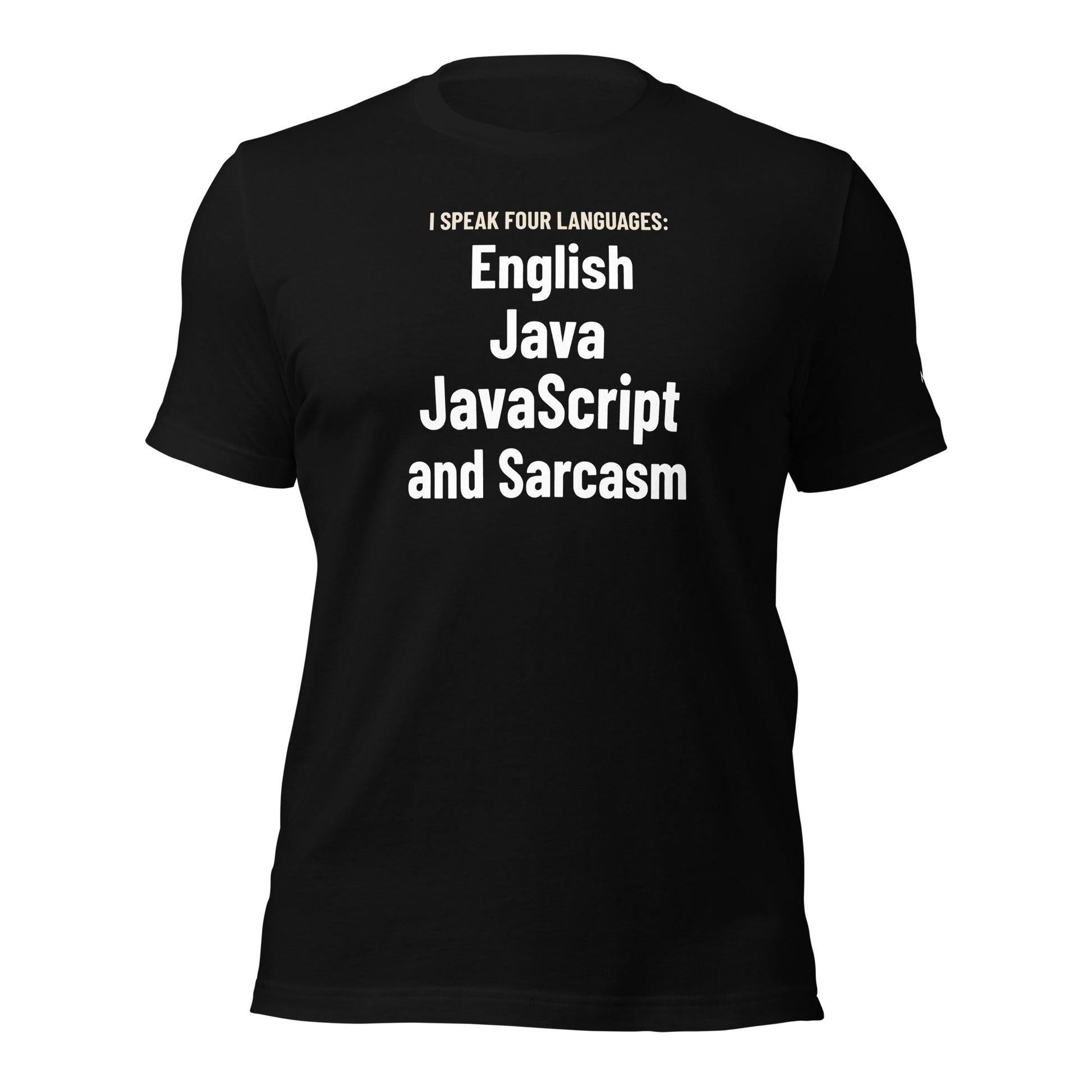 I speak four languages English, Java, JavaScript, and sarcasm - Unisex t-shirt by DarkByteGear