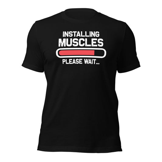 Installing muscles please wait - Unisex t-shirt by DarkByteGear
