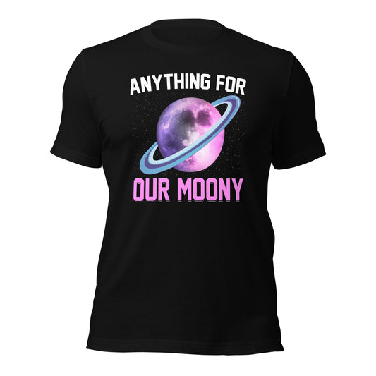 Anything for our moony - Unisex t-shirt by DarkByteGear