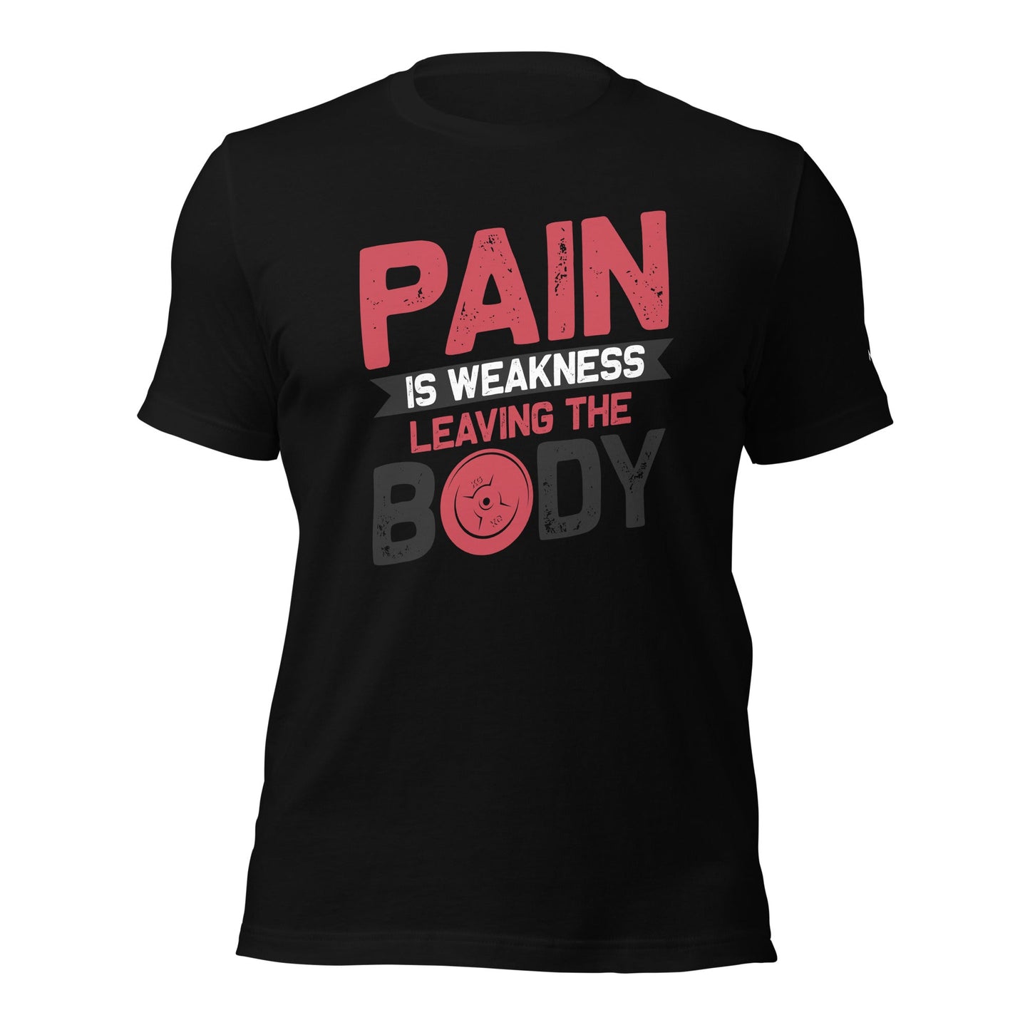 Pain is Weakness Leaving the Body - Unisex t-shirt by DarkByteGear