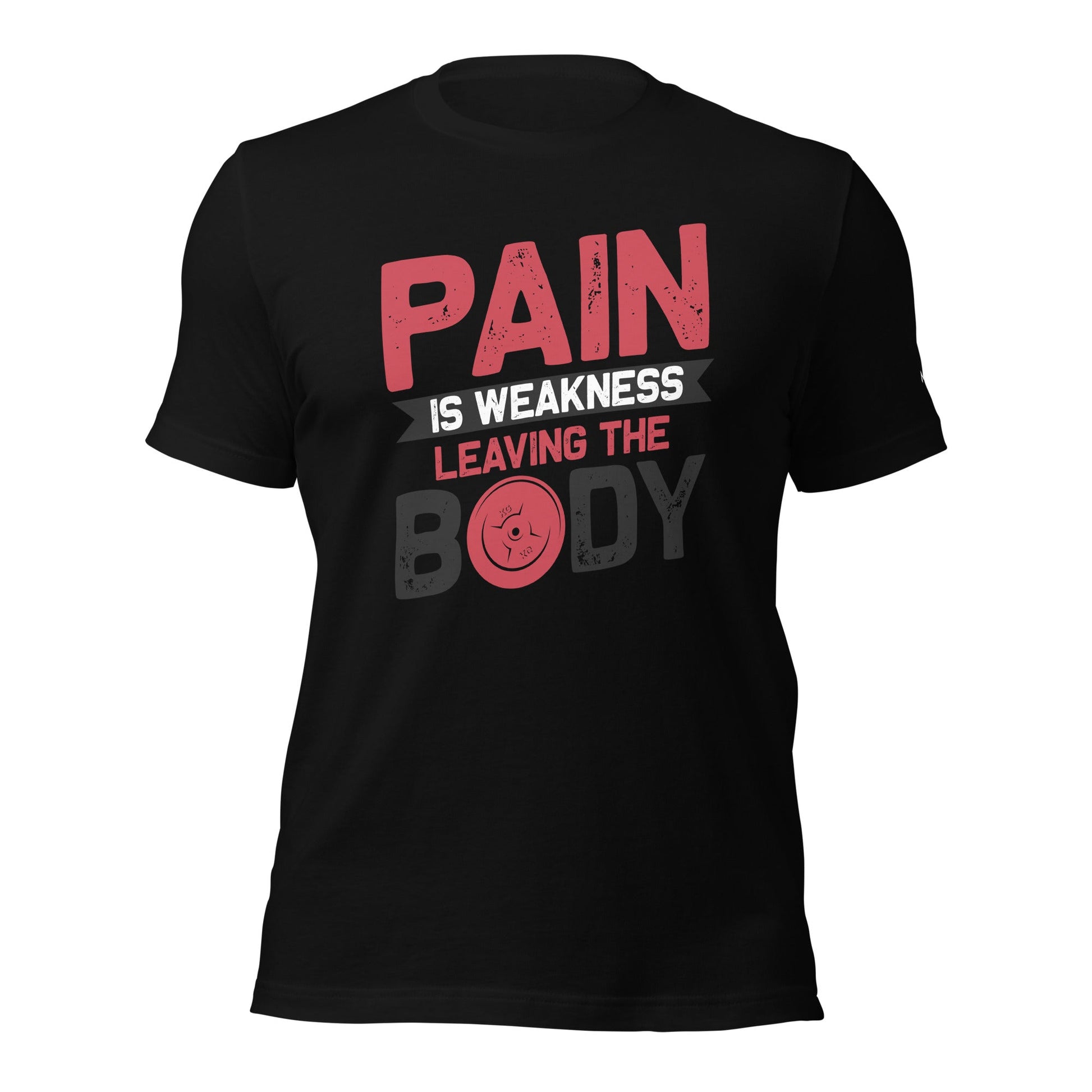 Pain is Weakness Leaving the Body - Unisex t-shirt by DarkByteGear