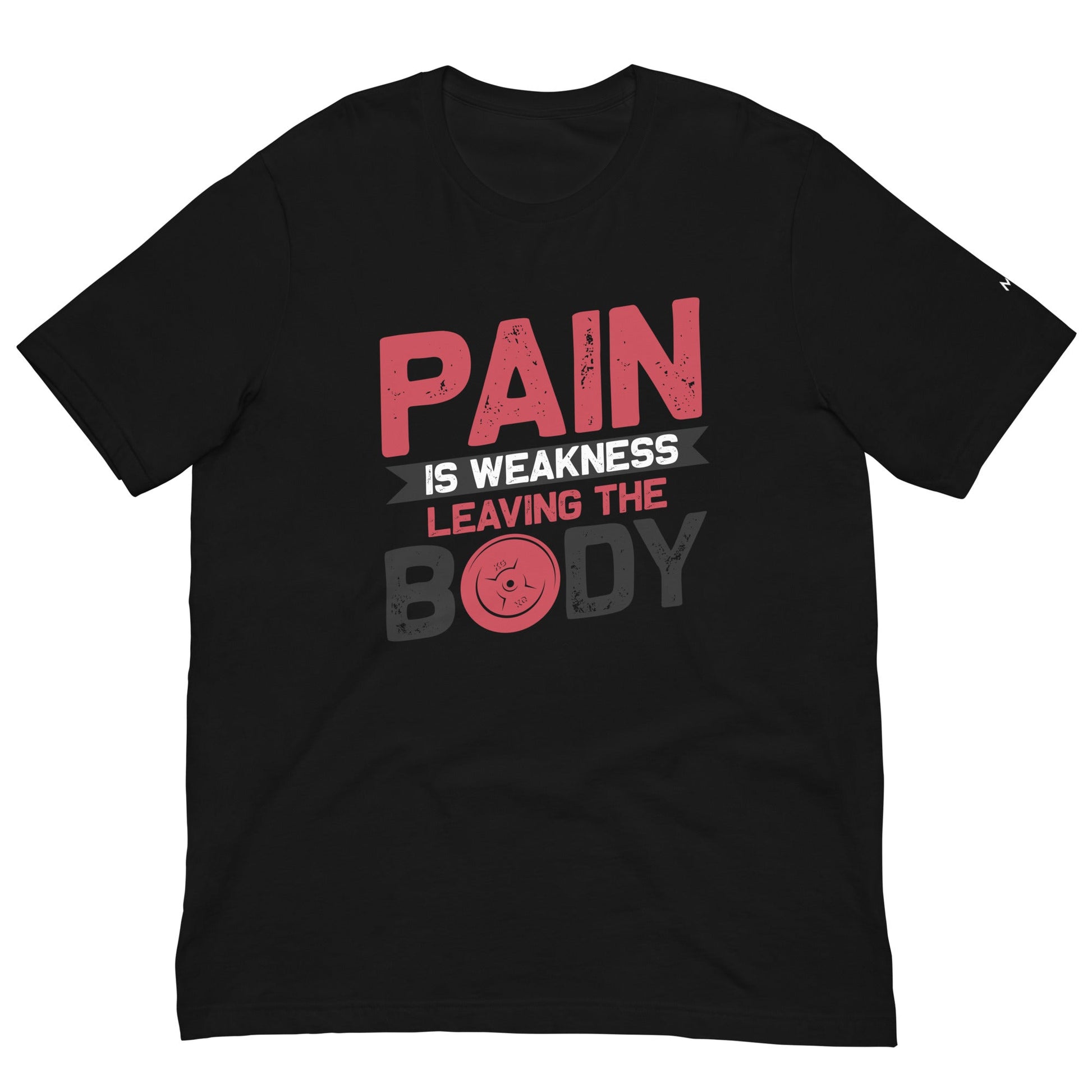 Pain is Weakness Leaving the Body - Unisex t-shirt by DarkByteGear