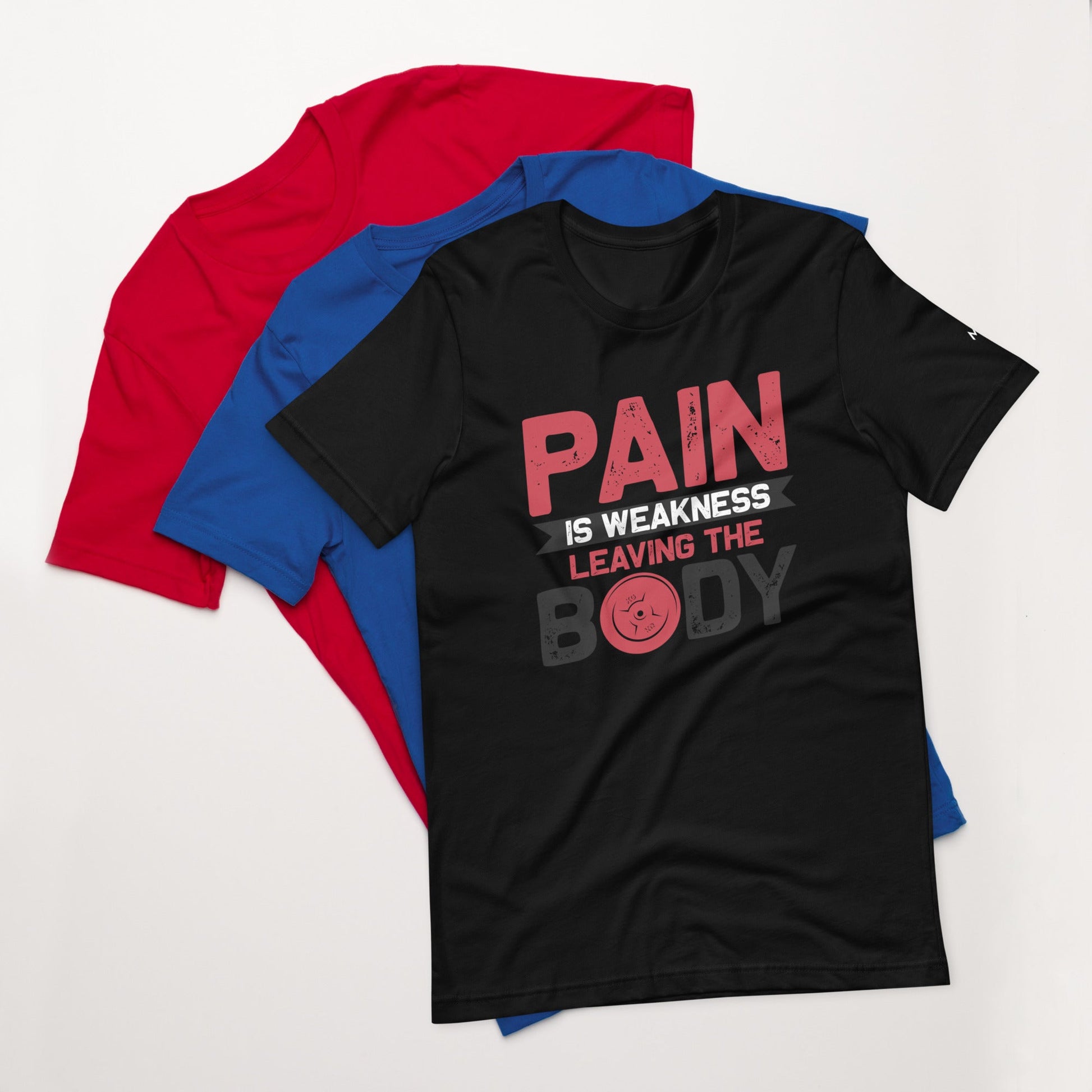Pain is Weakness Leaving the Body - Unisex t-shirt by DarkByteGear