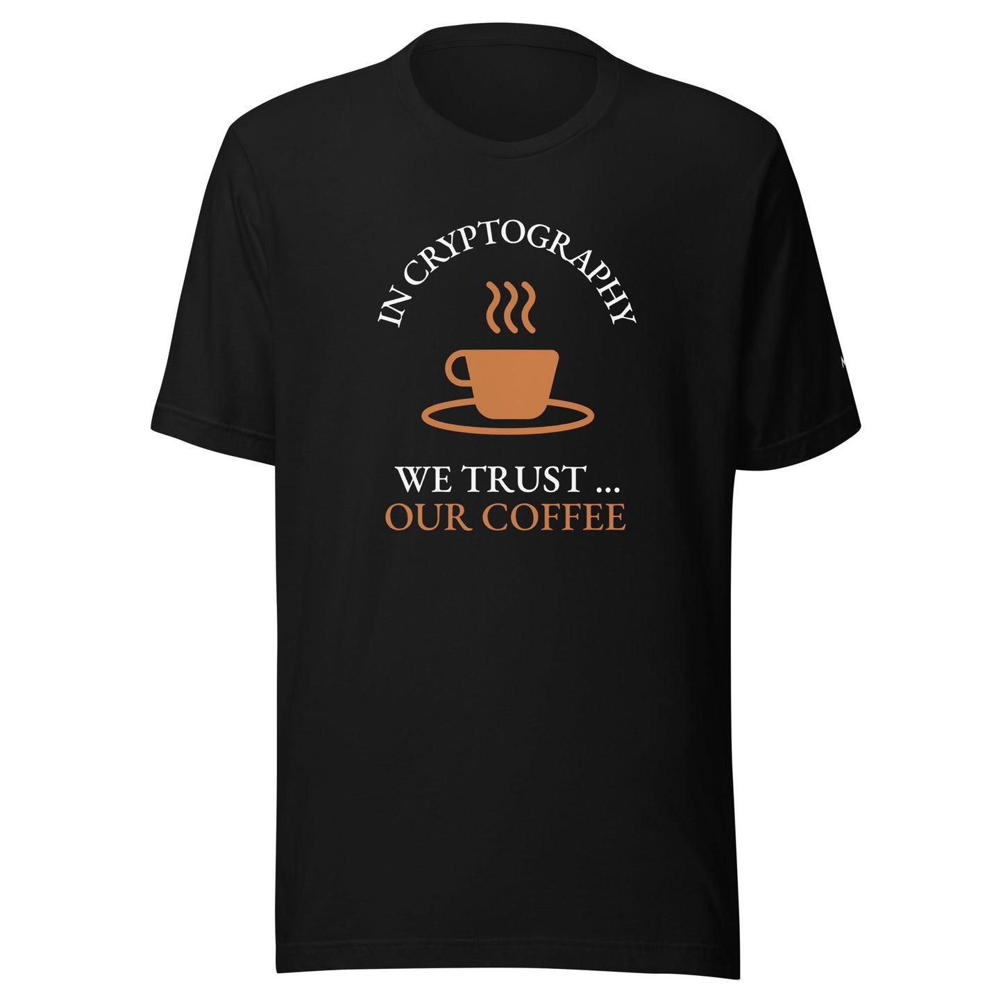 In cryptography, we trust... our coffee (Orange Text) - Unisex t-shirt by DarkByteGear