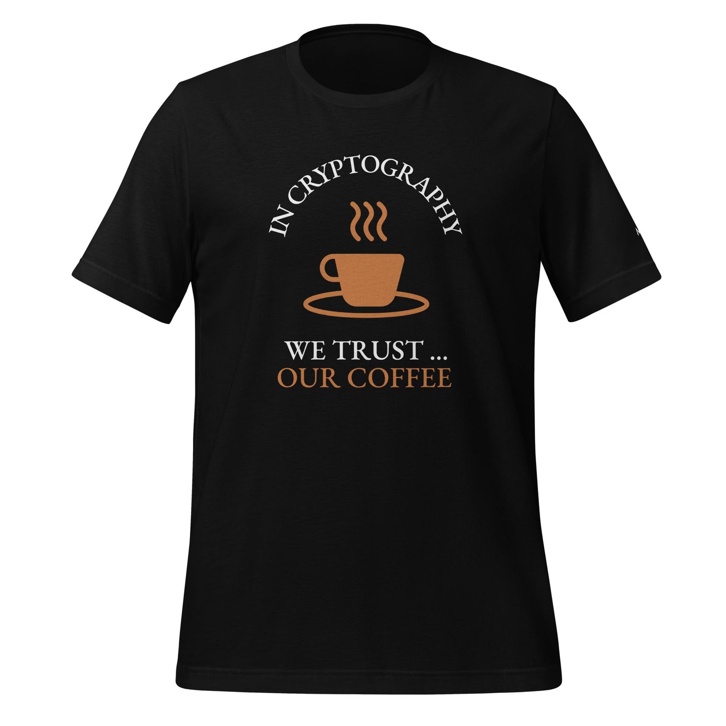 In cryptography, we trust... our coffee (Orange Text) - Unisex t-shirt by DarkByteGear