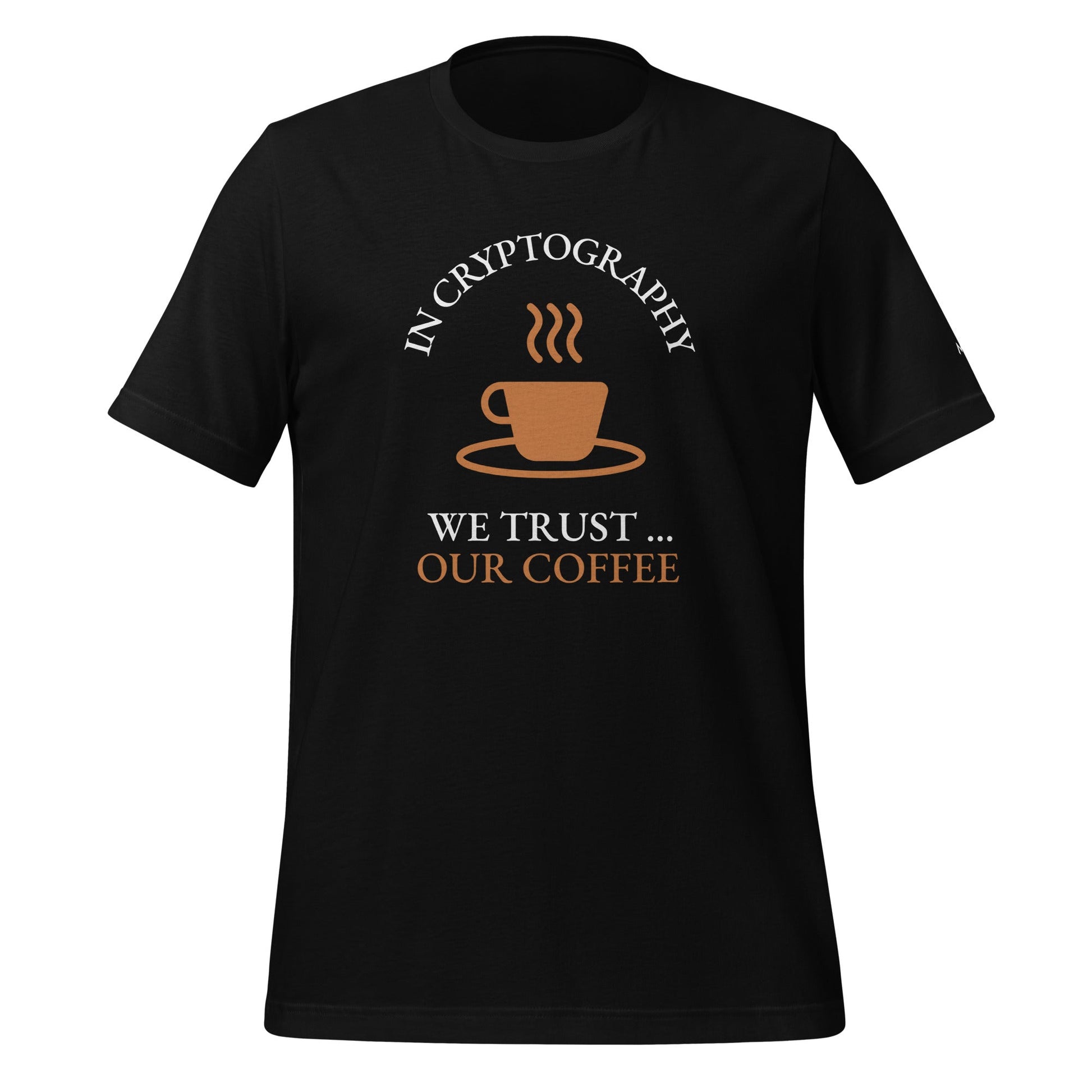 In cryptography, we trust... our coffee (Orange Text) - Unisex t-shirt by DarkByteGear