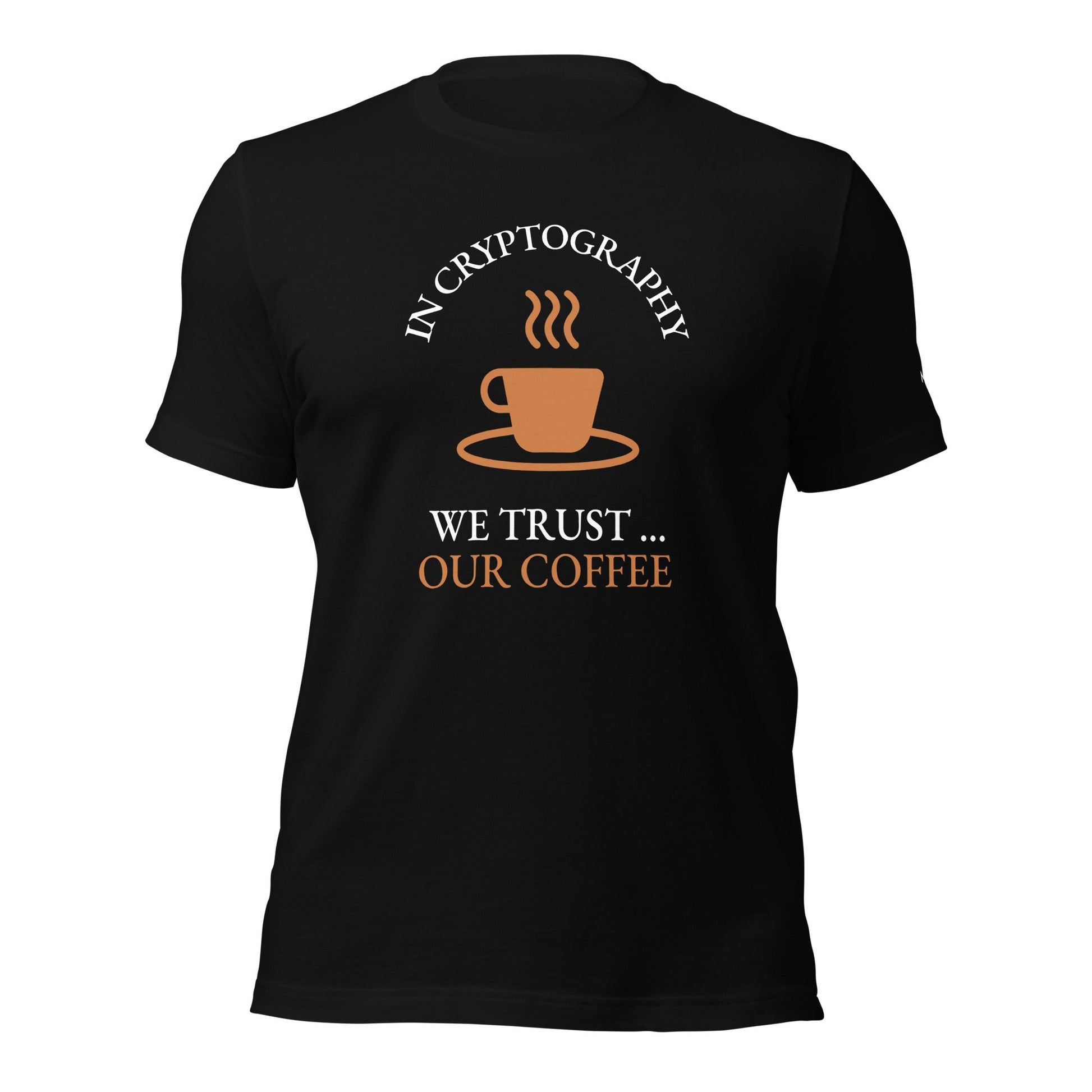 In cryptography, we trust... our coffee (Orange Text) - Unisex t-shirt by DarkByteGear