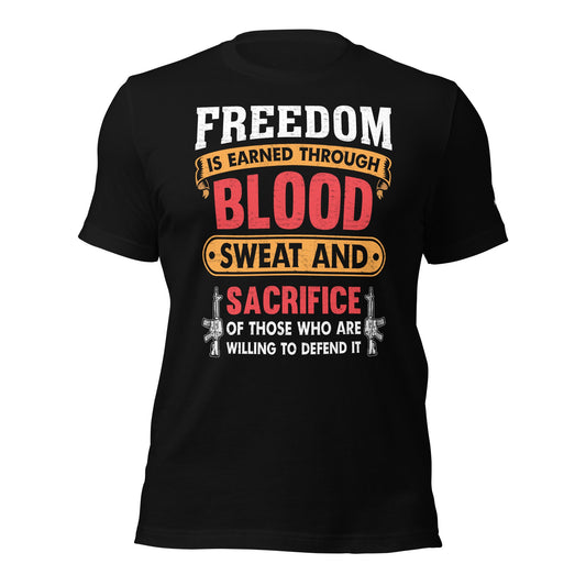 Freedom is earned through Blood, Sweat and Sacrifice - Unisex t-shirt by DarkByteGear