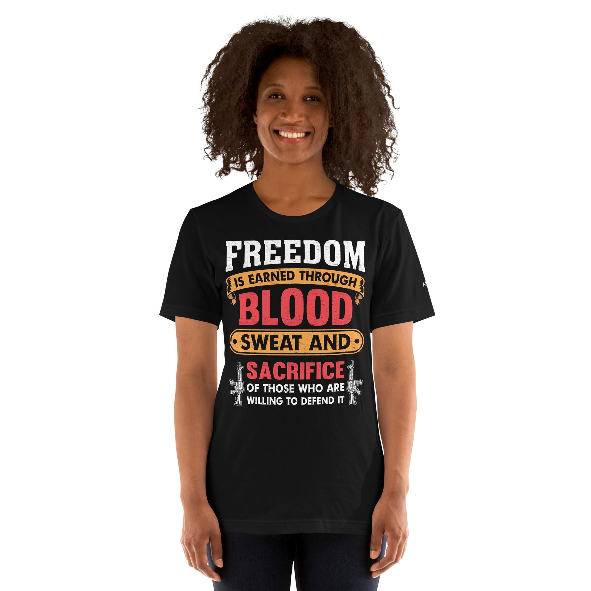 Freedom is earned through Blood, Sweat and Sacrifice - Unisex t-shirt by DarkByteGear