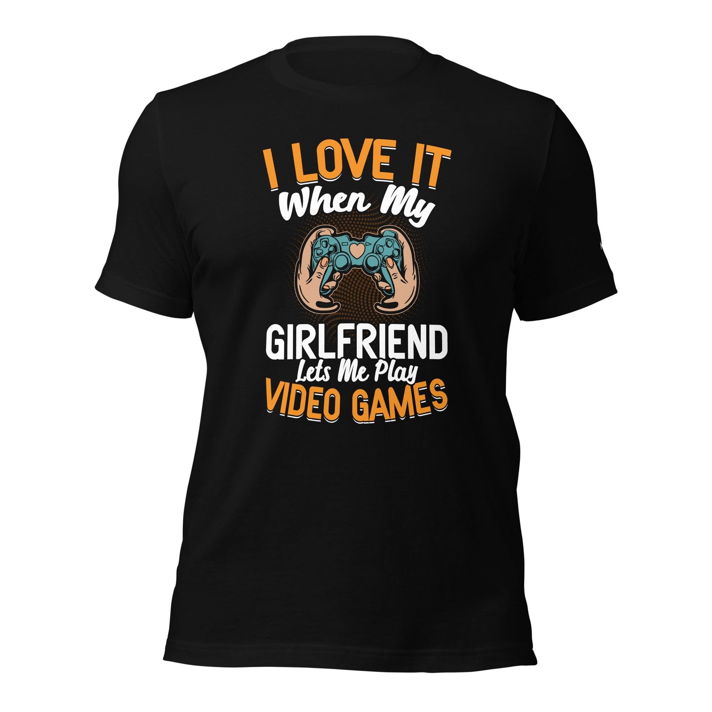 I love it when My Girlfriend Let me Play Videogames - Unisex t-shirt by DarkByteGear