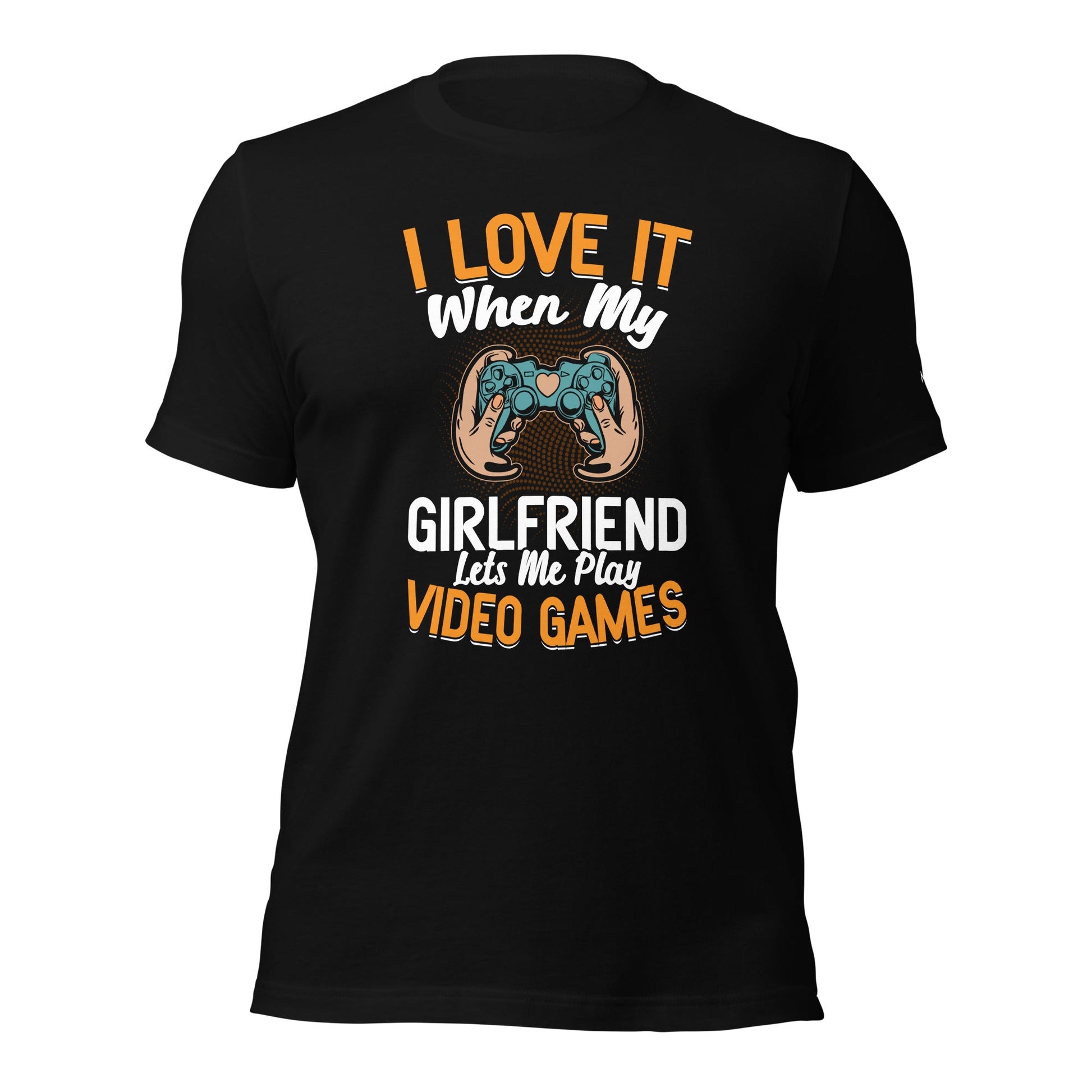 I love it when My Girlfriend Let me Play Videogames - Unisex t-shirt by DarkByteGear