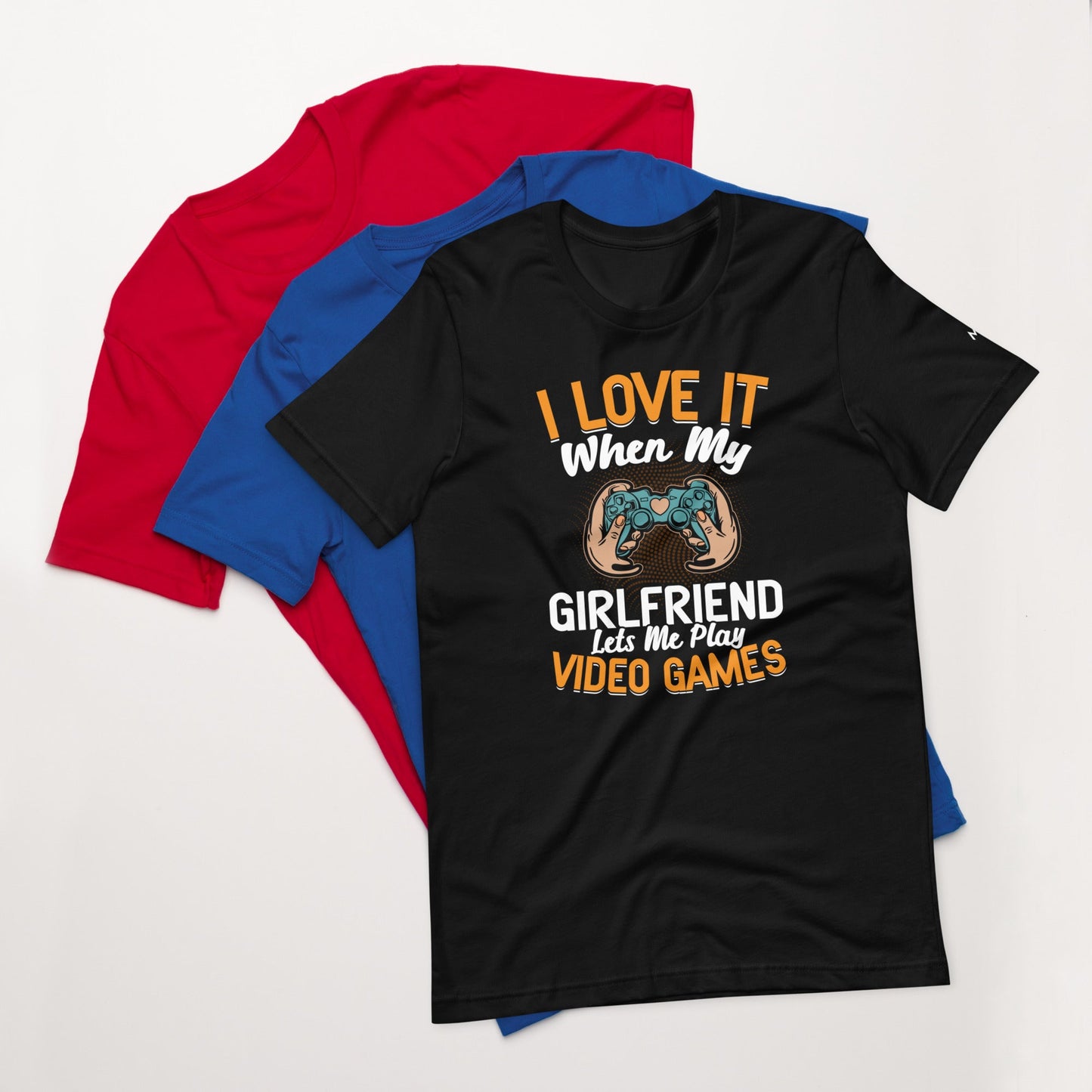 I love it when My Girlfriend Let me Play Videogames - Unisex t-shirt by DarkByteGear