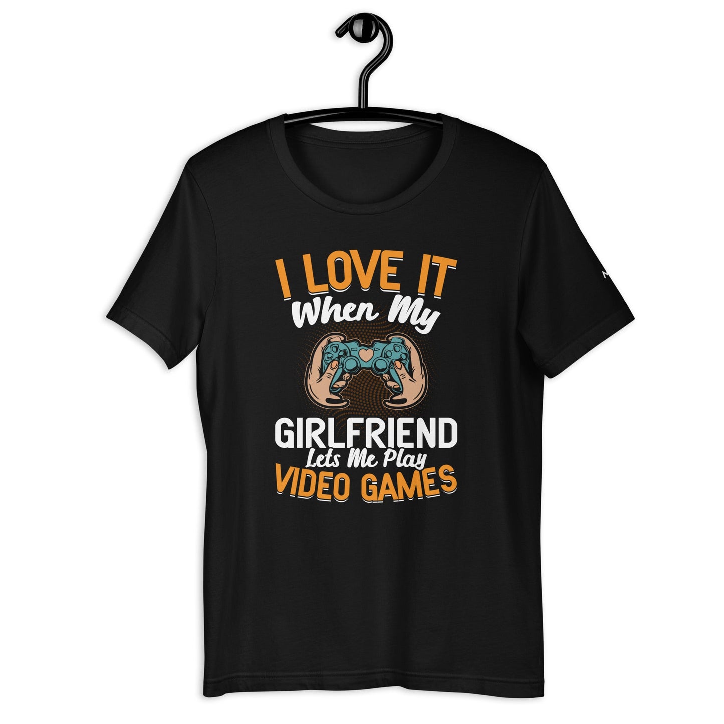 I love it when My Girlfriend Let me Play Videogames - Unisex t-shirt by DarkByteGear