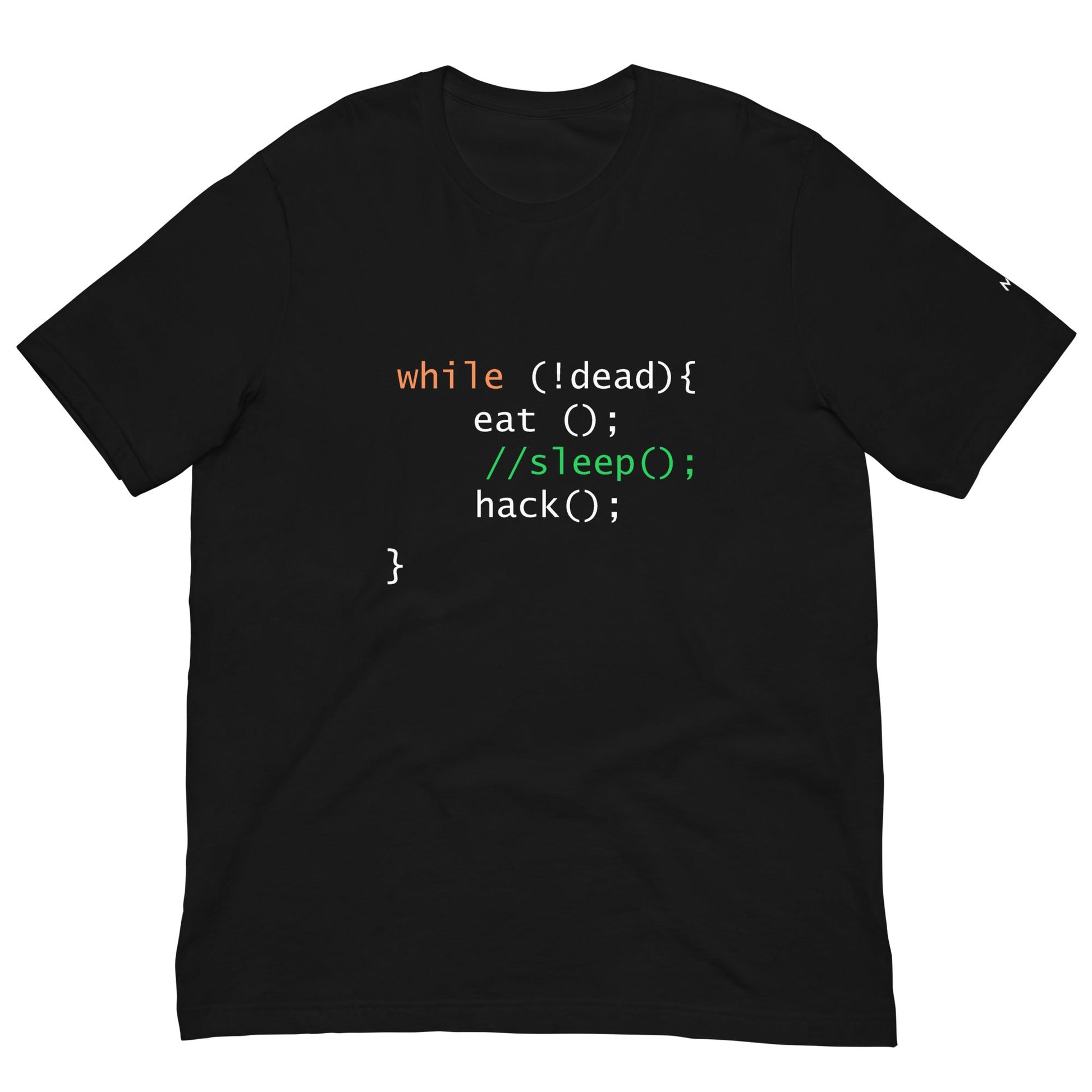 while (!dead){ eat();//sleep();hack();} - Unisex t-shirt by DarkByteGear