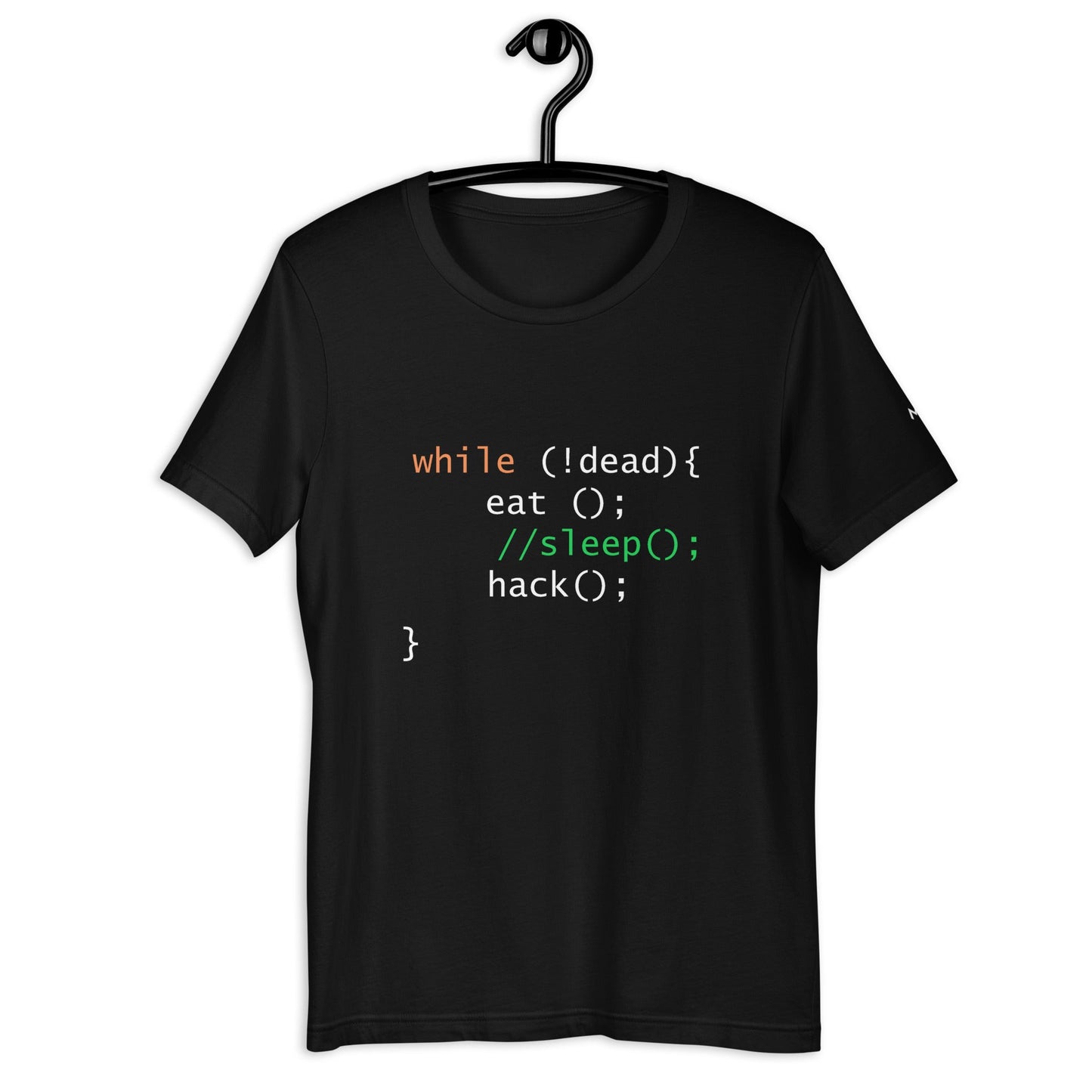 while (!dead){ eat();//sleep();hack();} - Unisex t-shirt by DarkByteGear